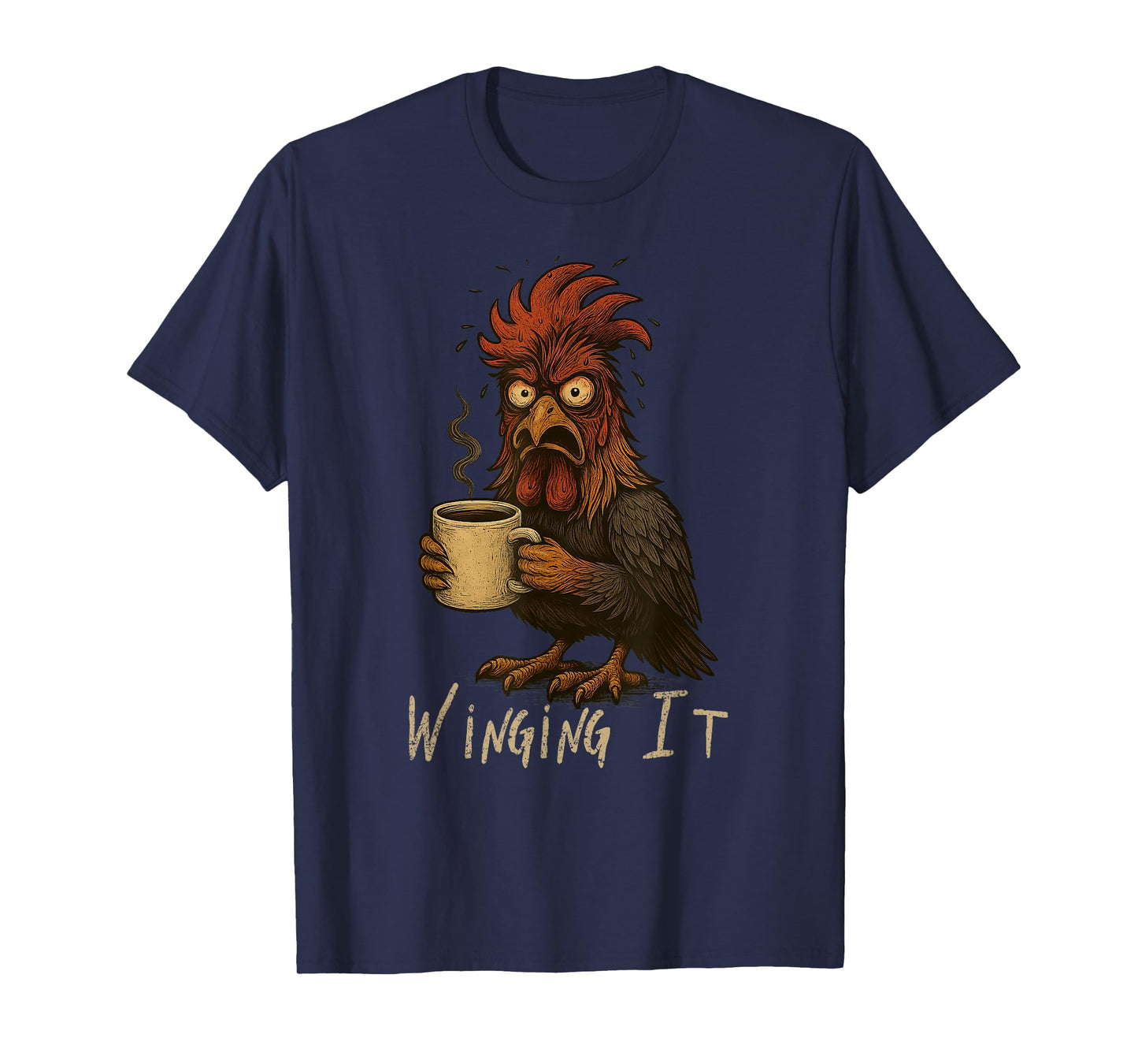 Winging It Rooster - Funny Tired Chicken Drinking Coffee T-Shirt