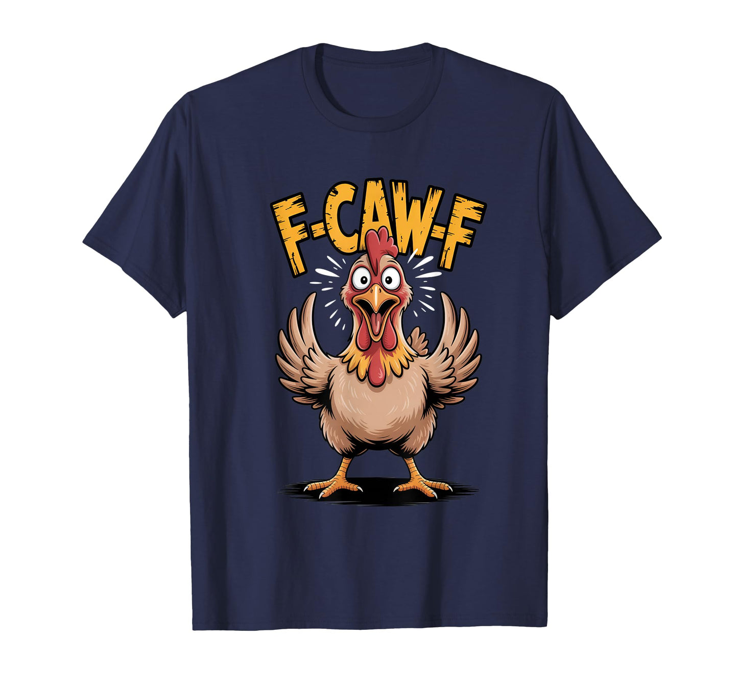 F-Caw-F Chicken T-Shirt