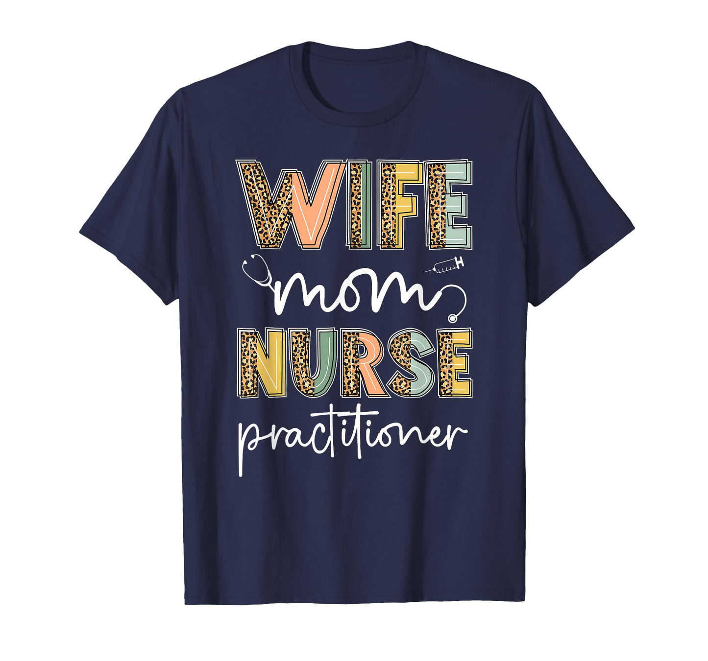 Wife Mom Nurse Practitioner NP Nurse Practitioners T-Shirt