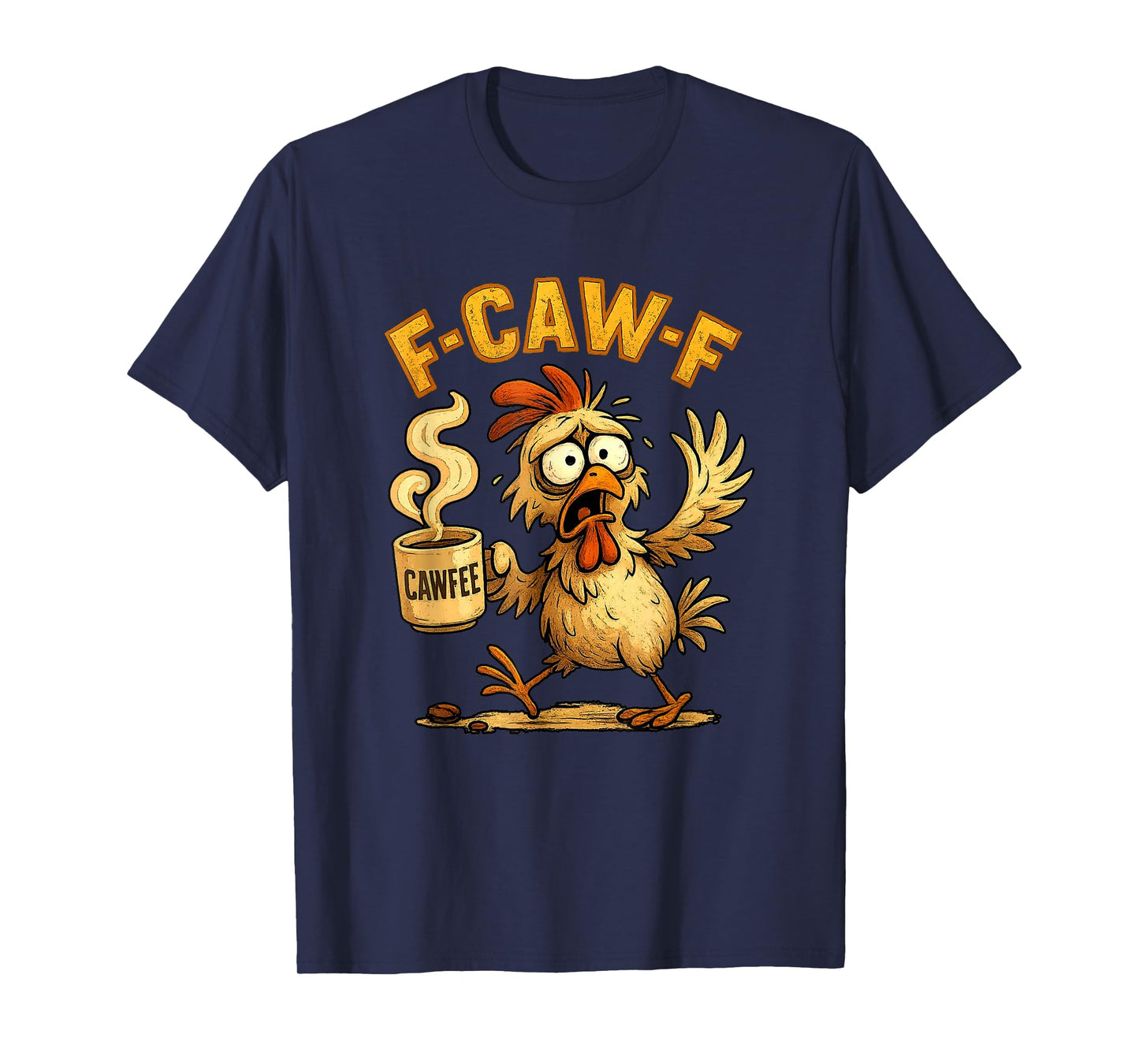 F Caw F Funny Chicken Cawfee Rooster Meme F-Caw-F Humor Joke T-Shirt