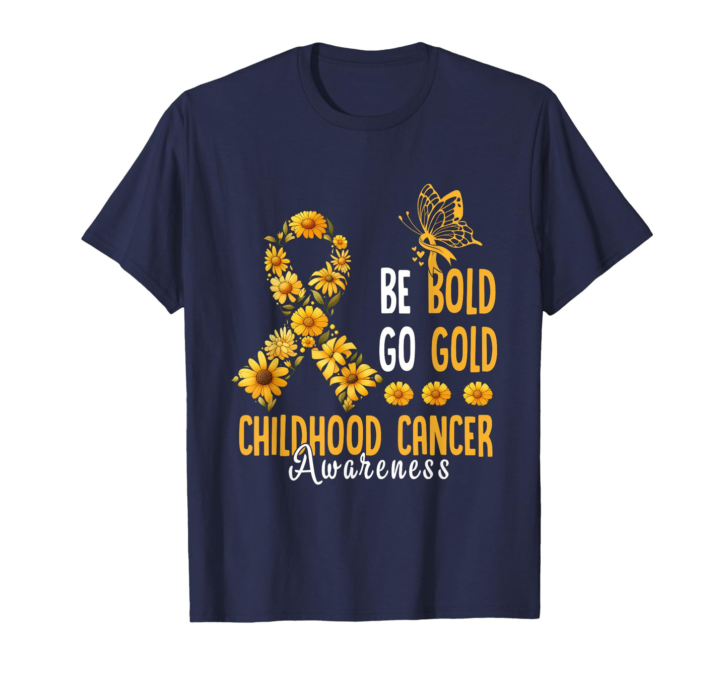 Childhood Be Bold Go Gold Childhood Cancer Awareness Flower T-Shirt