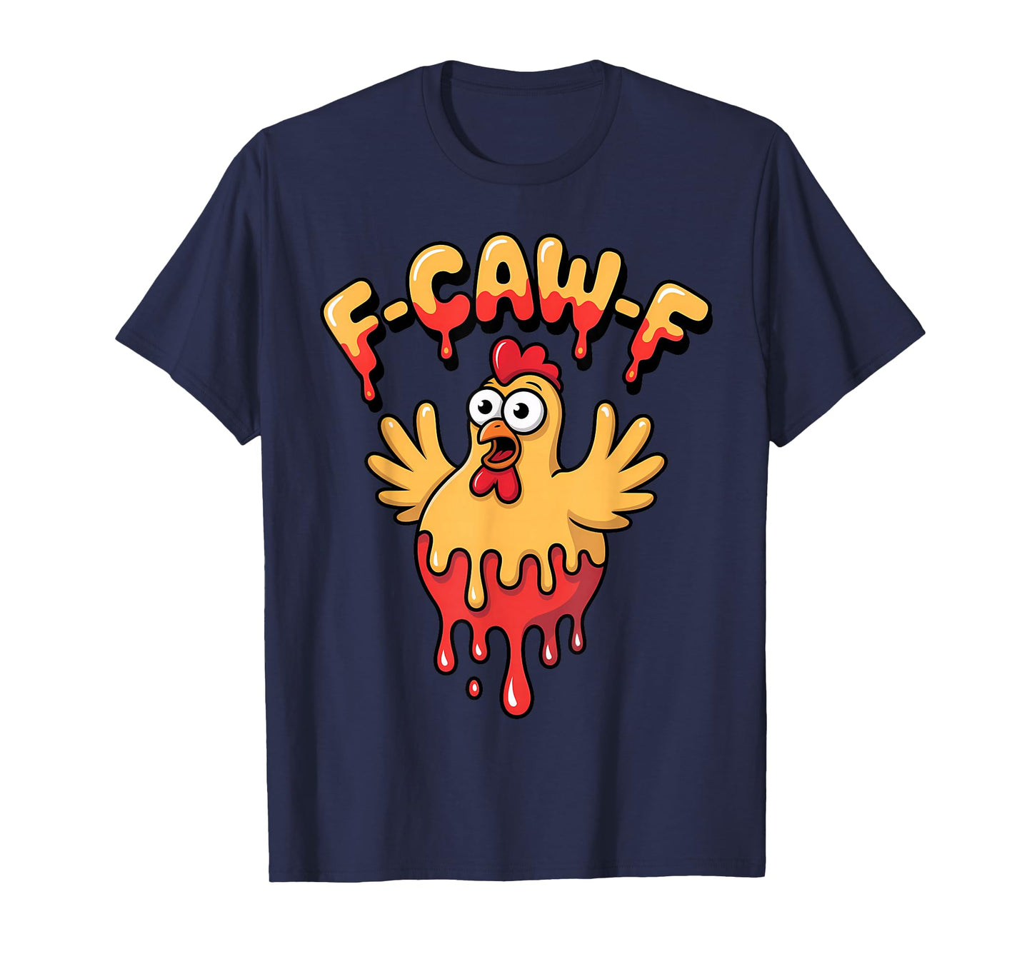 F-Caw-F Funny Chicken Slang Graphic T-Shirt