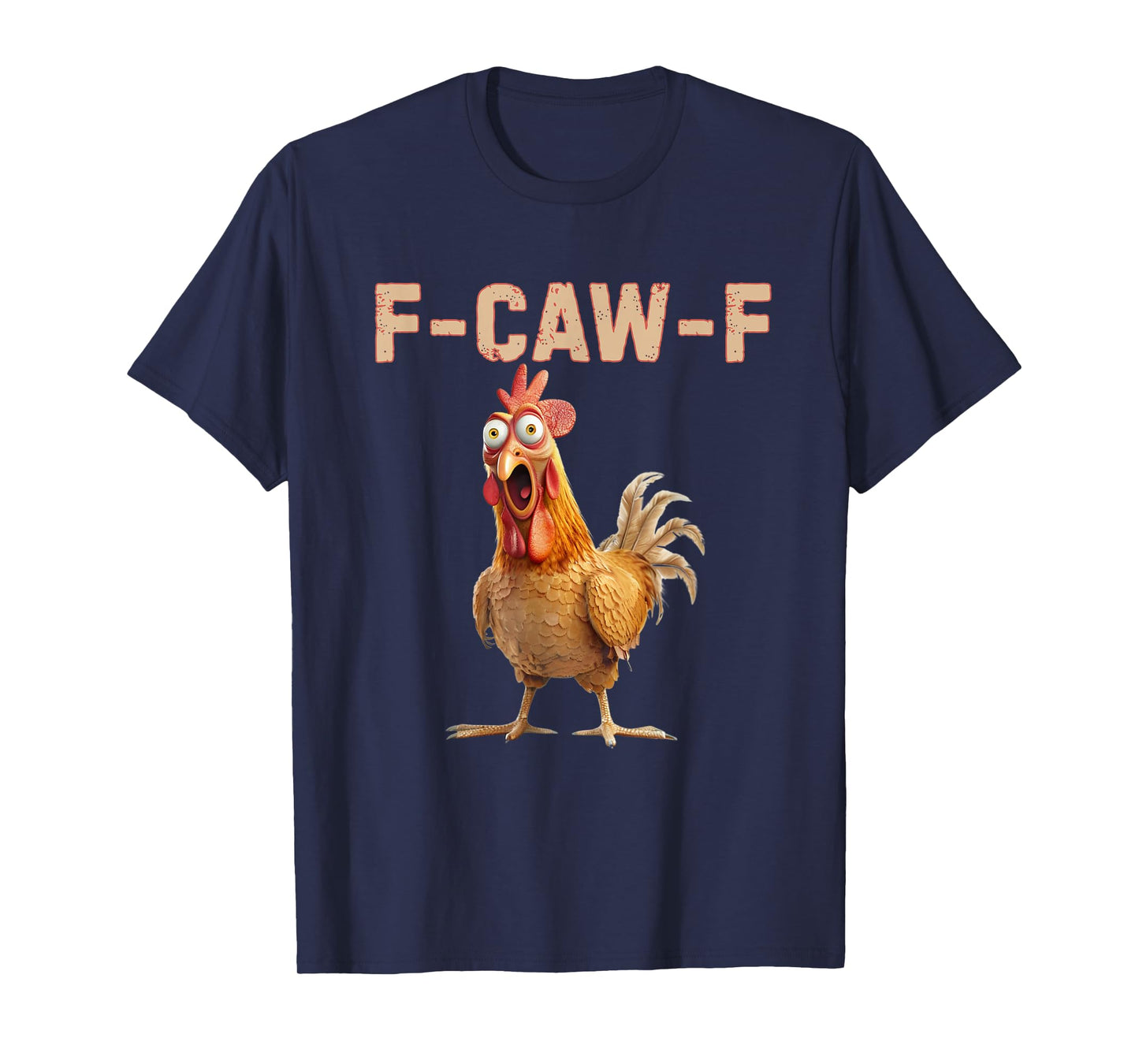 Funny Rooster Meme F-CAW-F Chicken Humor FCAWF Women Men T-Shirt