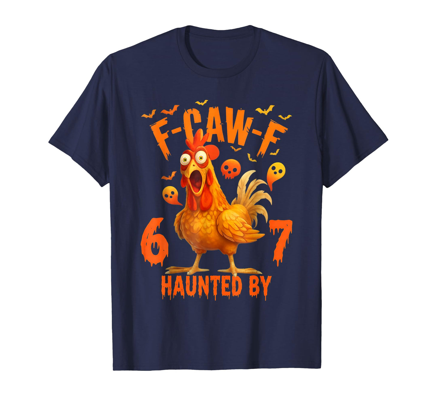 F-Caw-F Funny Halloween Chicken Spooky Haunted by 67 Rooster T-Shirt