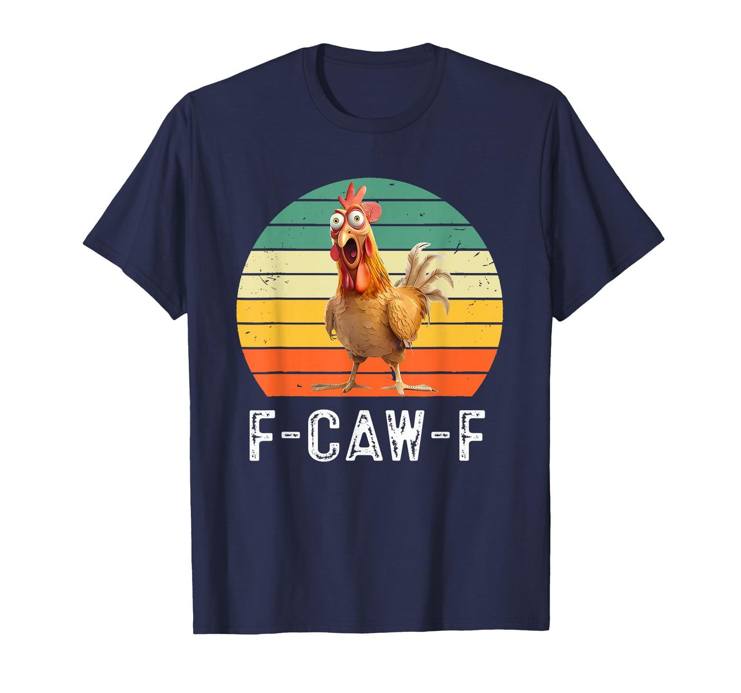 F-Caw-F Funny Chicken Humor F-Caw-F Quote Rooster Vintage T-Shirt
