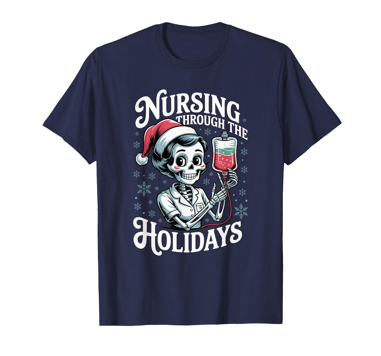 ER Christmas Nurse Nursing Through The Holidays Skeleton T-Shirt