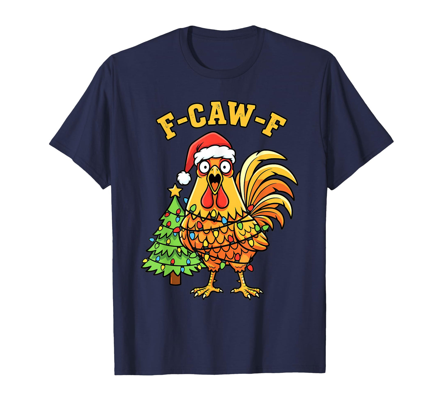 Funny Christmas Chicken Lights Santa Hat F-Caw-F T-Shirt
