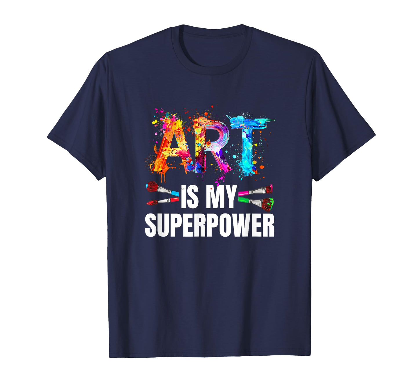 Cool Art Is My Superpower For Men Women Art Teacher Artist T-Shirt