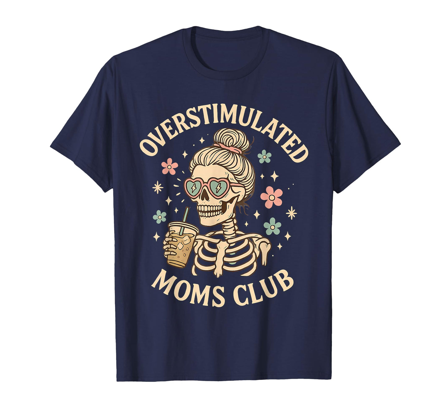 Overstimulated Moms Club Skeleton Funny Coffee Drinking T-Shirt