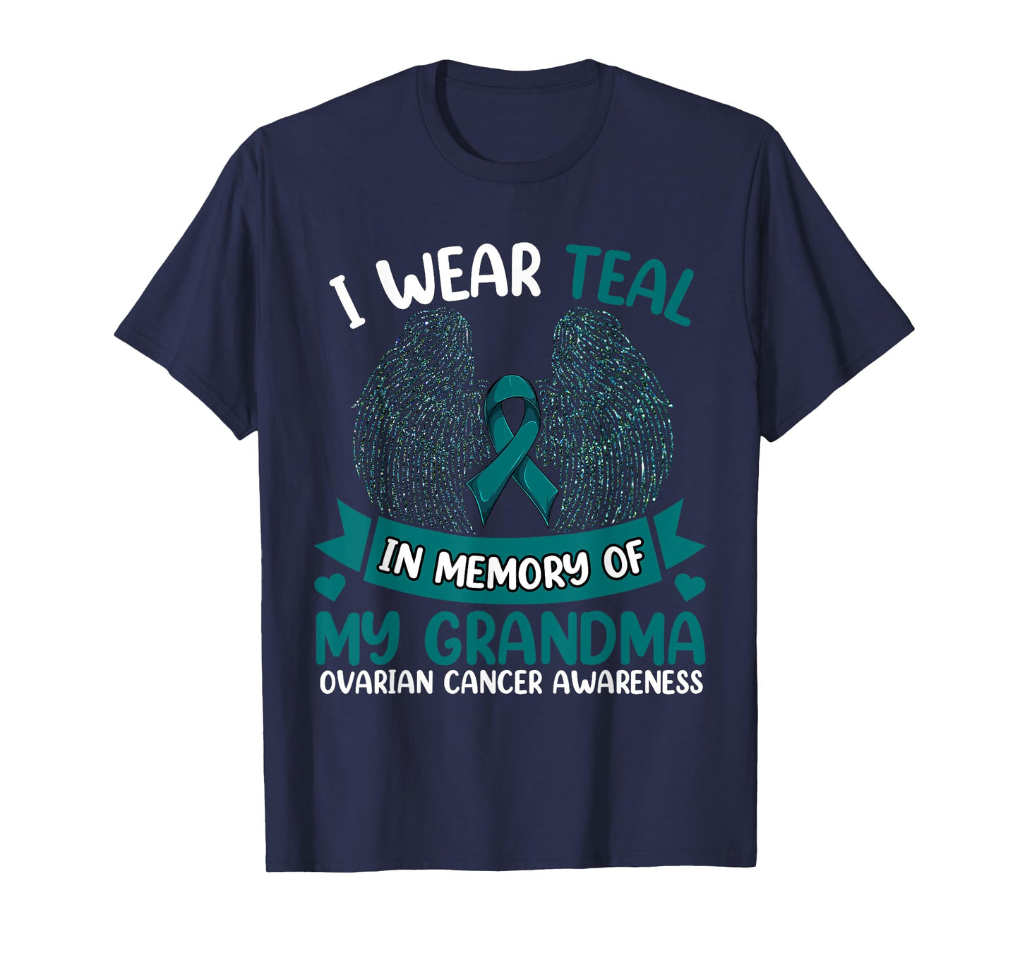 Ovarian Cancer Shirt, I Wear Teal In Memory Of My Grandma T-Shirt