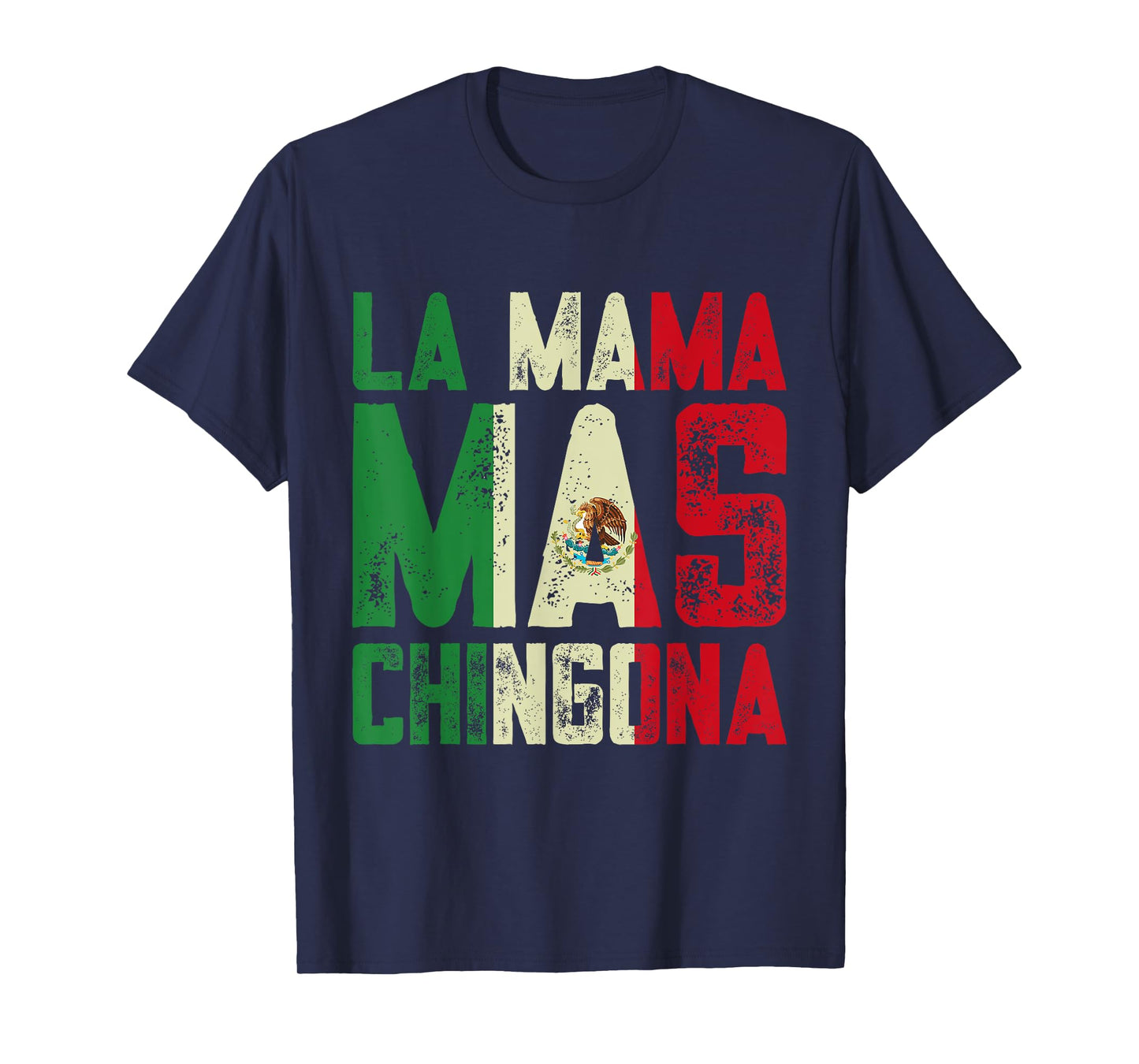 La Mama Mas Chingona Mexican Mom Mexico Pride Mother's Day T-Shirt