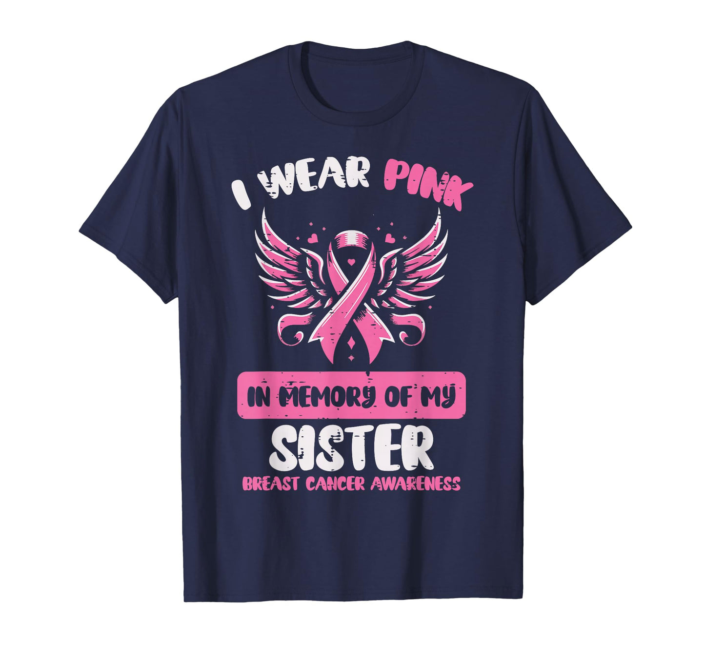 Breast Cancer Pink Memory Sister Awareness Women Men Kids T-Shirt