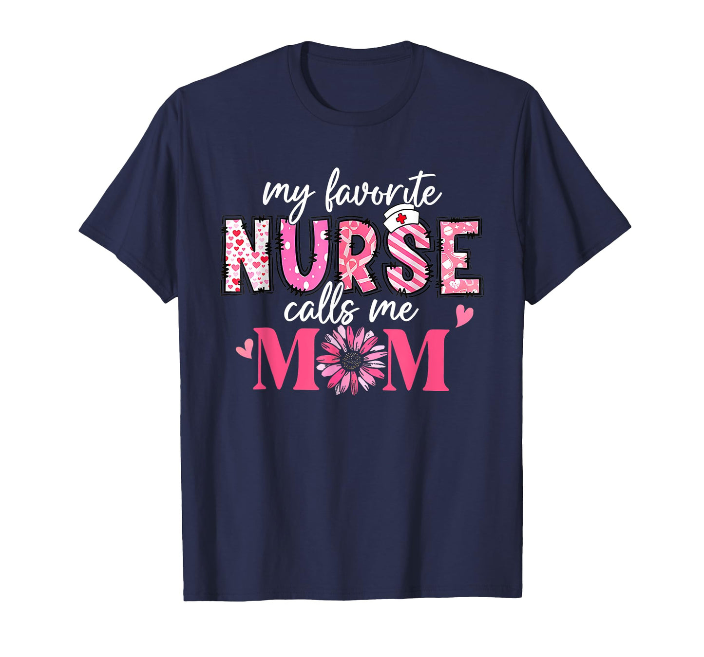 My Favorite Nurse Calls Me Mom Shirt Mother’s Day T-Shirt
