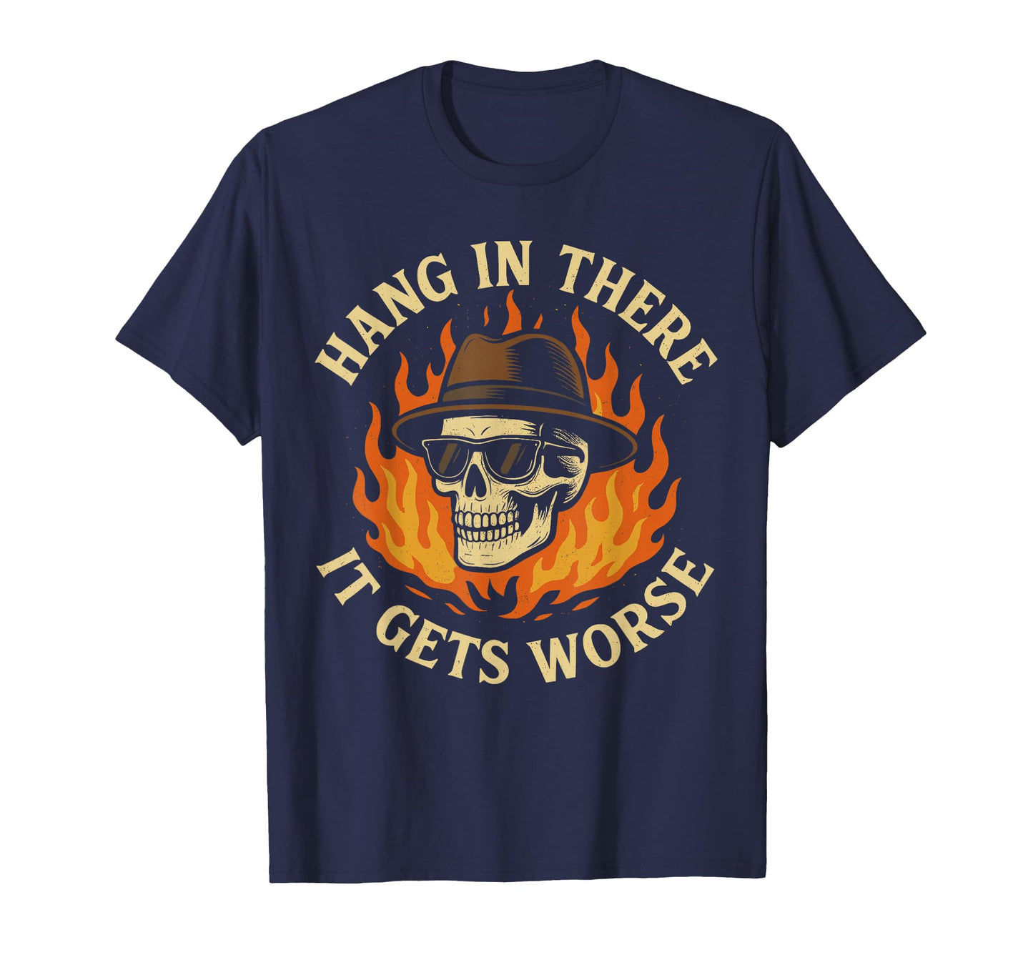 Hang in There It Gets Worse Shirt for Men, Funny Skeleton T-Shirt