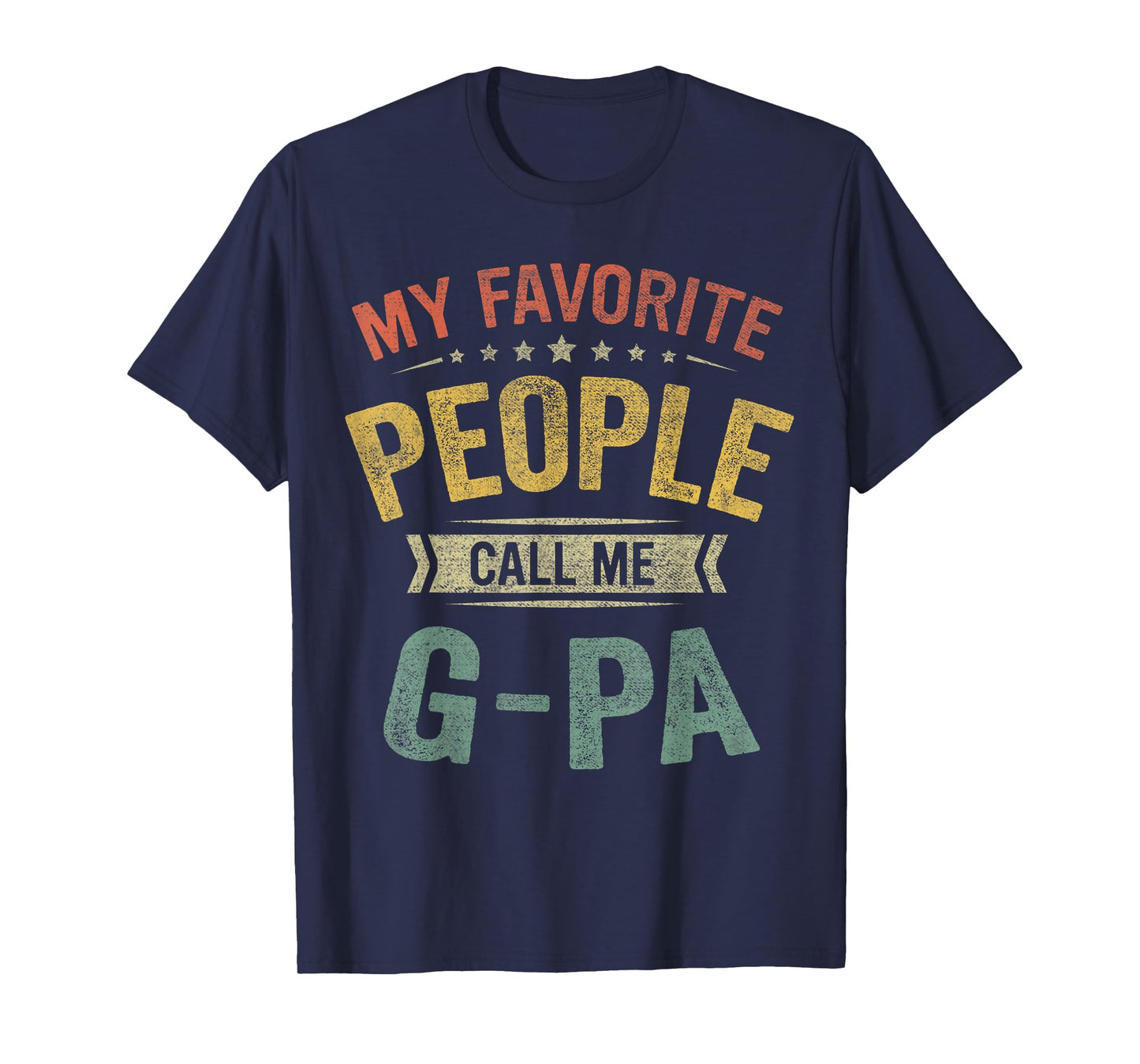 My Favorite People Call Me G-Pa Funny Fathers Day T-Shirt