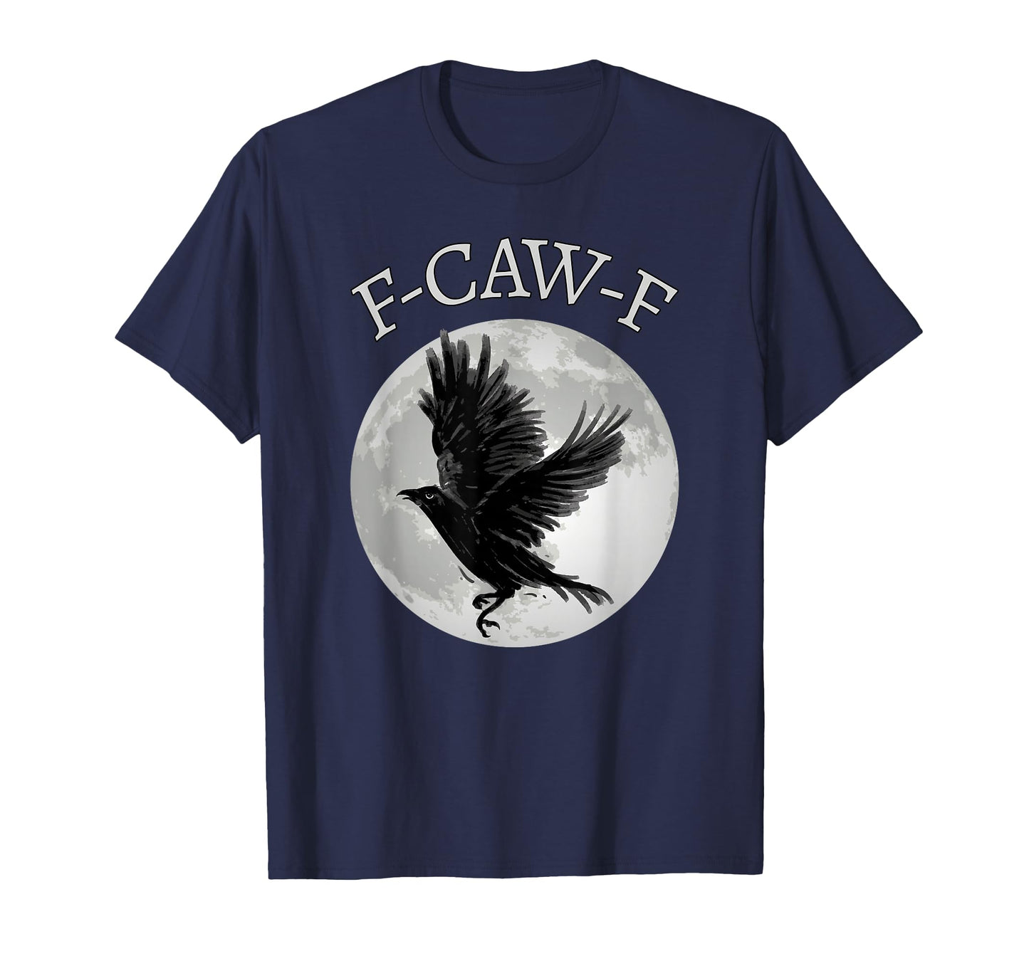 Black Crow, F-Caw-F Black Bird Moon Gothic Funny Adult Humor T-Shirt