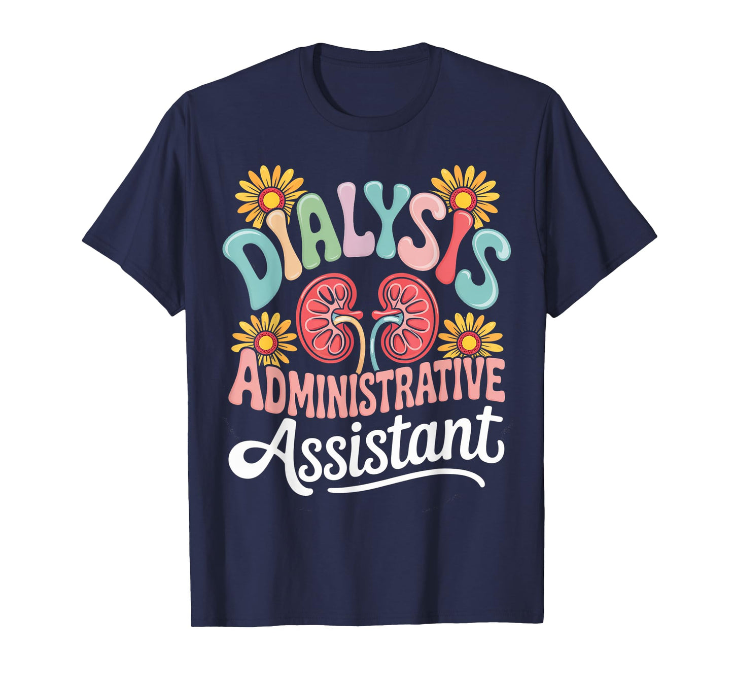 Dialysis Administrative Assistant Dialysis Nurse T-Shirt