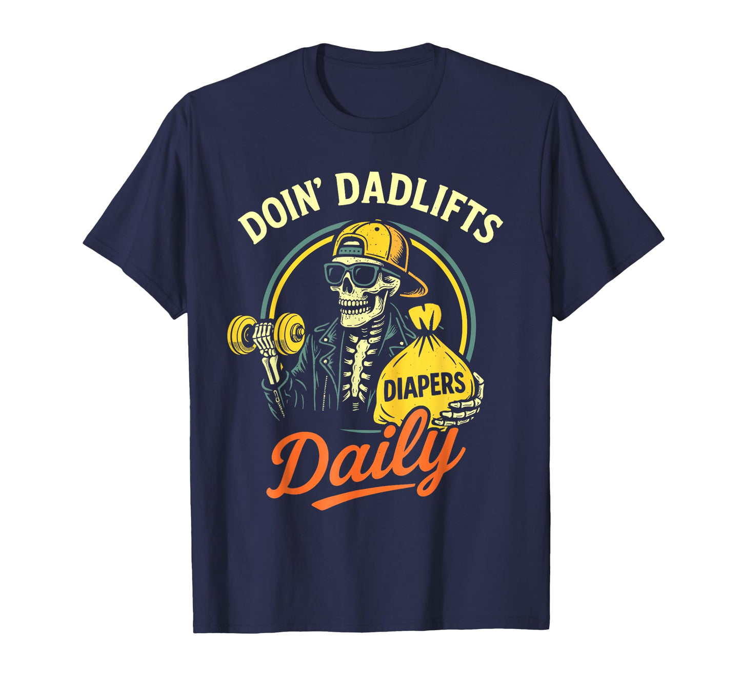 New Dad Doin' Dadlifts Daily Funny Fathers Day Skeleton Gym T-Shirt