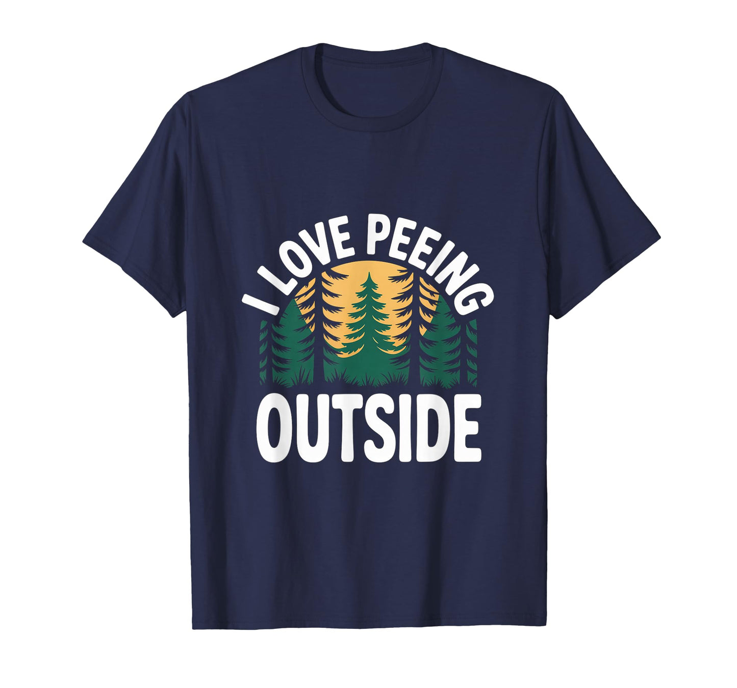 I Love Peeing Outside Funny Camping T-Shirt