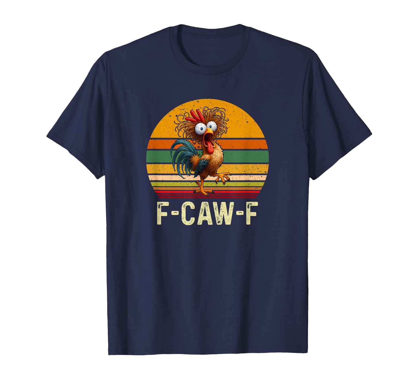 Funny F-Caw-F Chicken FCAWF Chicken T-Shirt