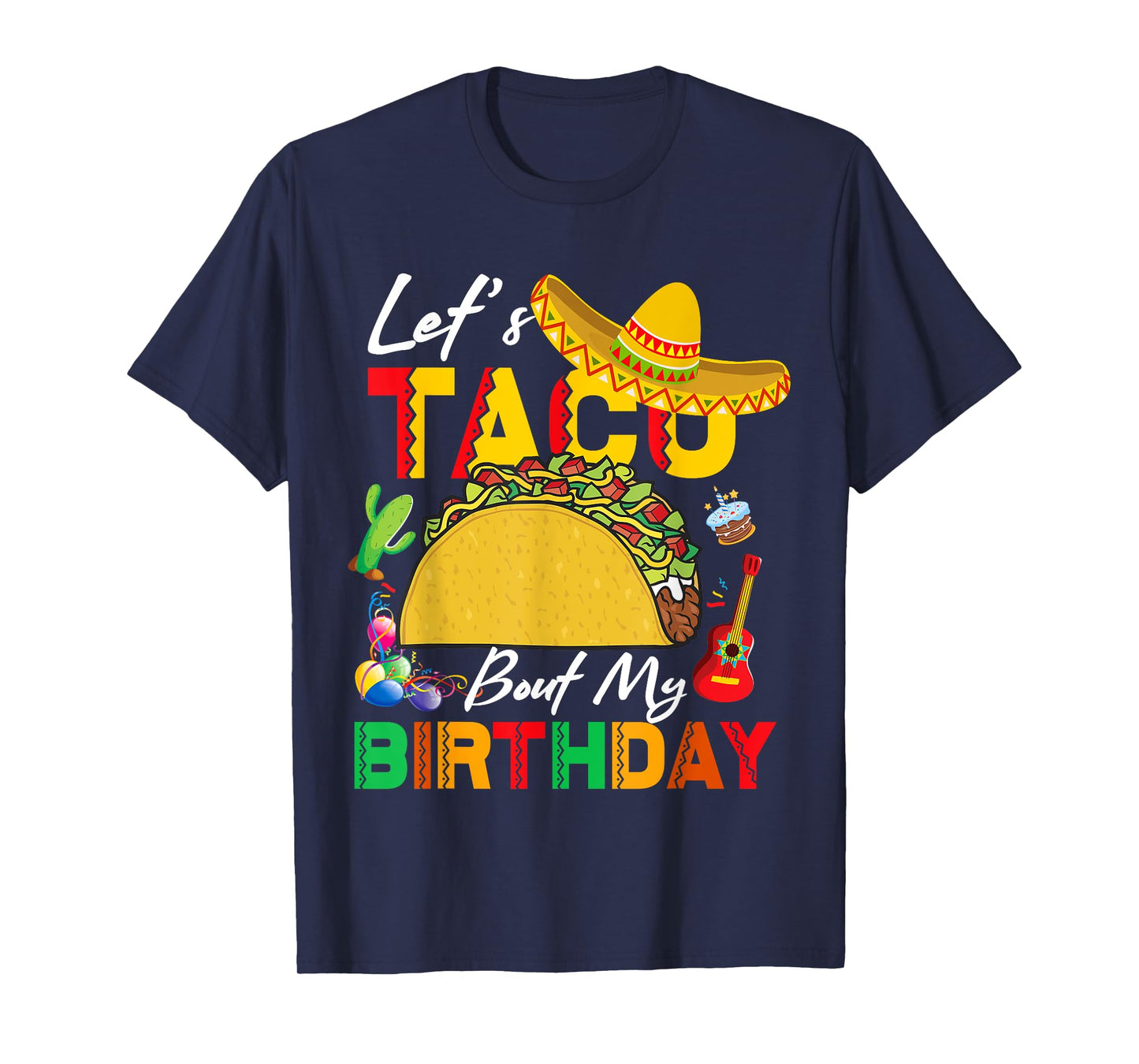 Let's Taco bout My Birthday Cinco De Mayo Tacos T-Shirt
