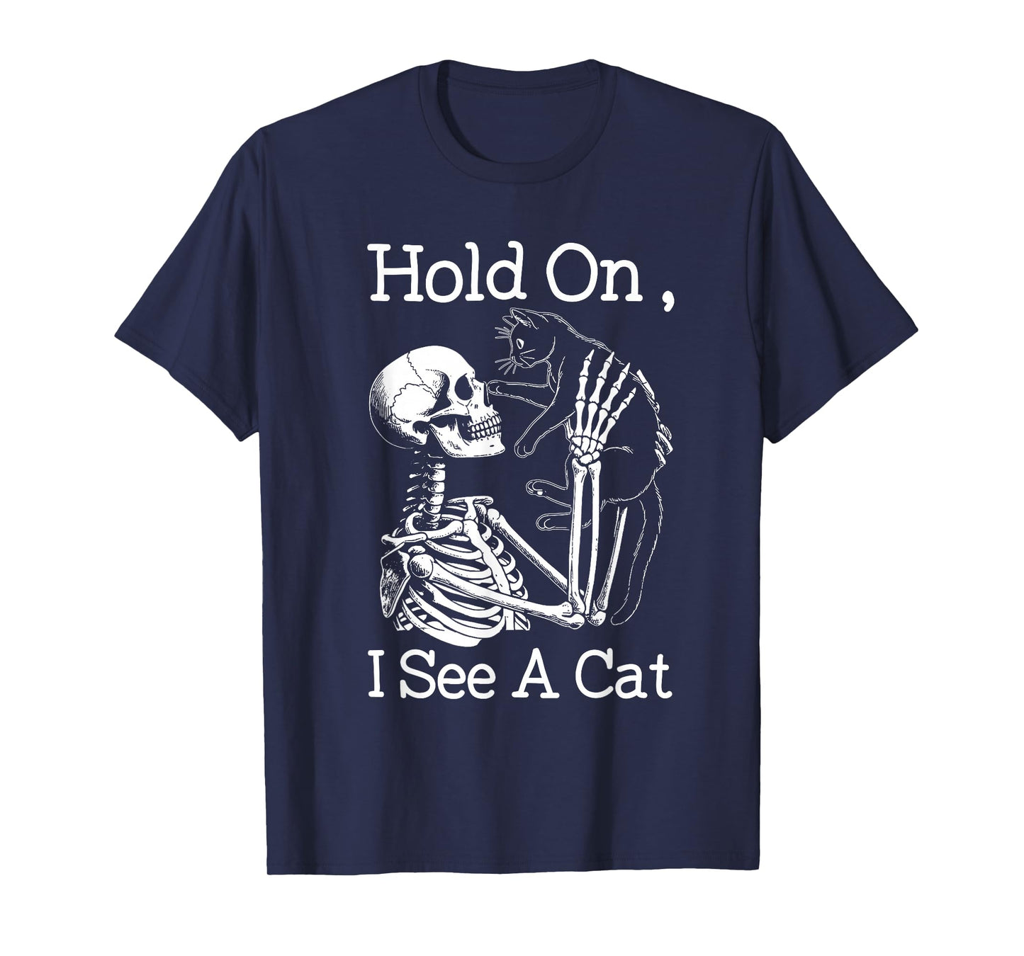 Hold On I See A Cat Funny Skeleton Holding Cat T-Shirt