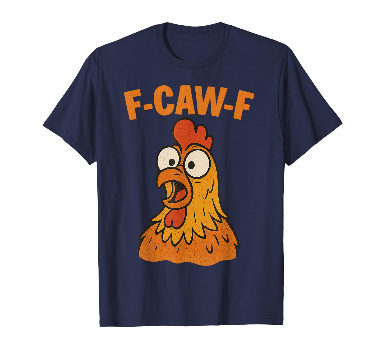 F-Caw-F Funny Chicken Humor F-Caw-F Quote Rooster Meme T-Shirt