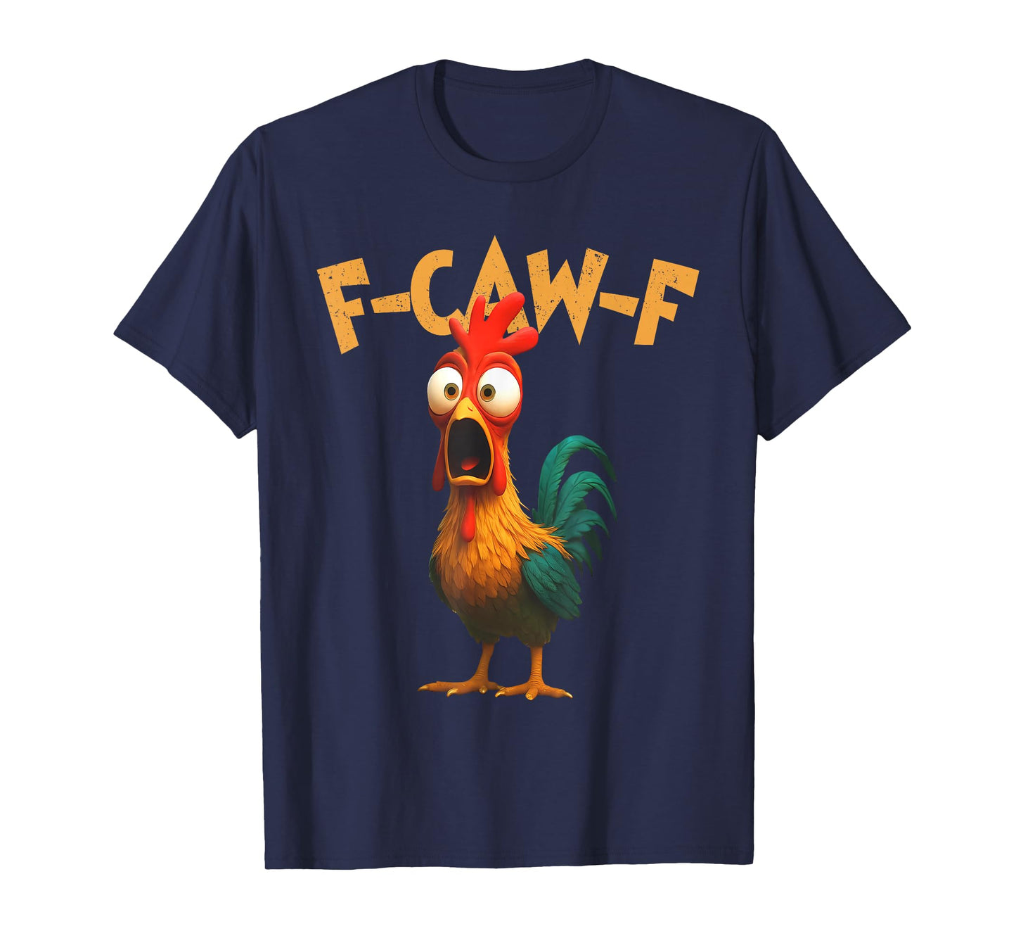 F-Caw-F Chicken FCAWF Chicken Funny Chicken Humor T-Shirt