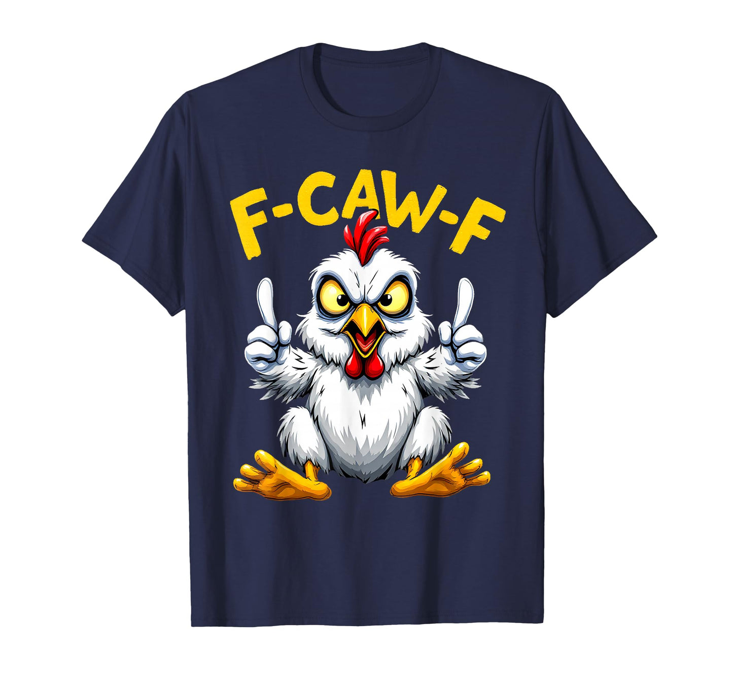 Funny Chicken F-Caw-F Funny Adult Humor FCAWF Rooster Meme T-Shirt