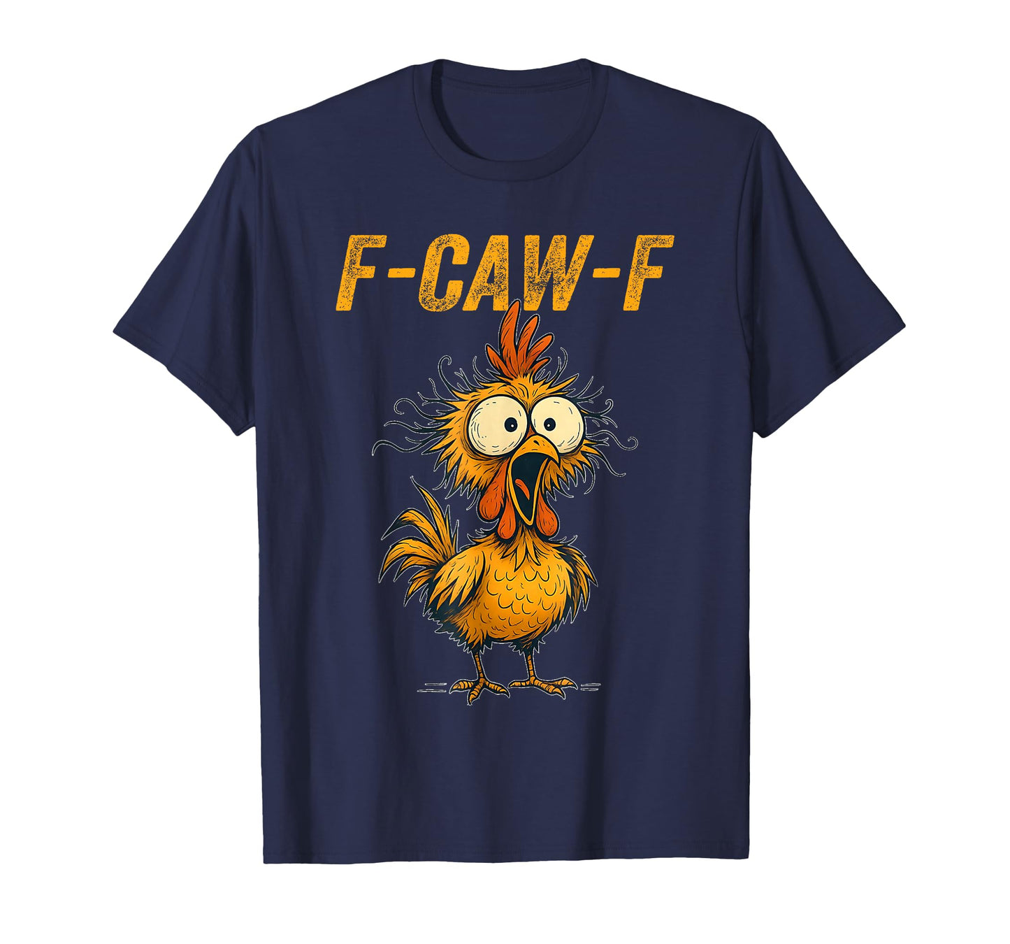 F-Caw-F Eagerlys Colorful Funny Rooster Meme T-Shirt