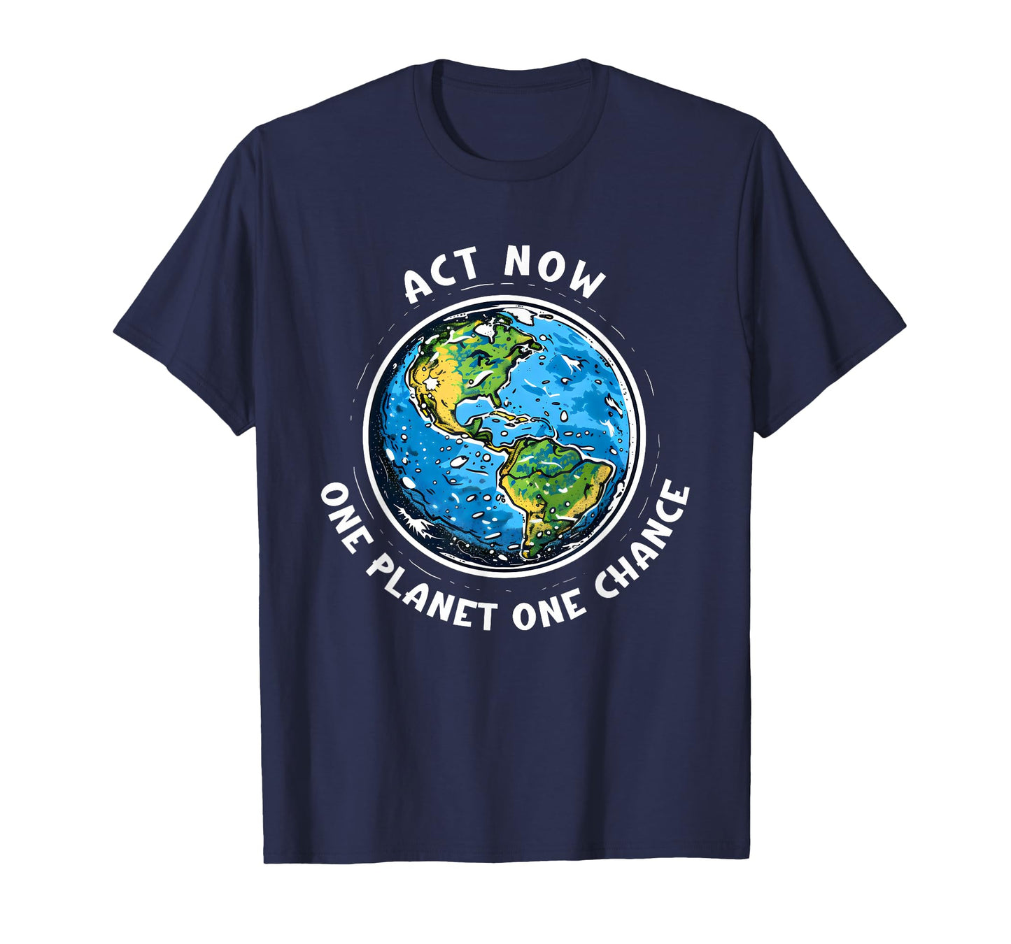 Act Now Earth Day Tee - One Planet, One Chance T-Shirt