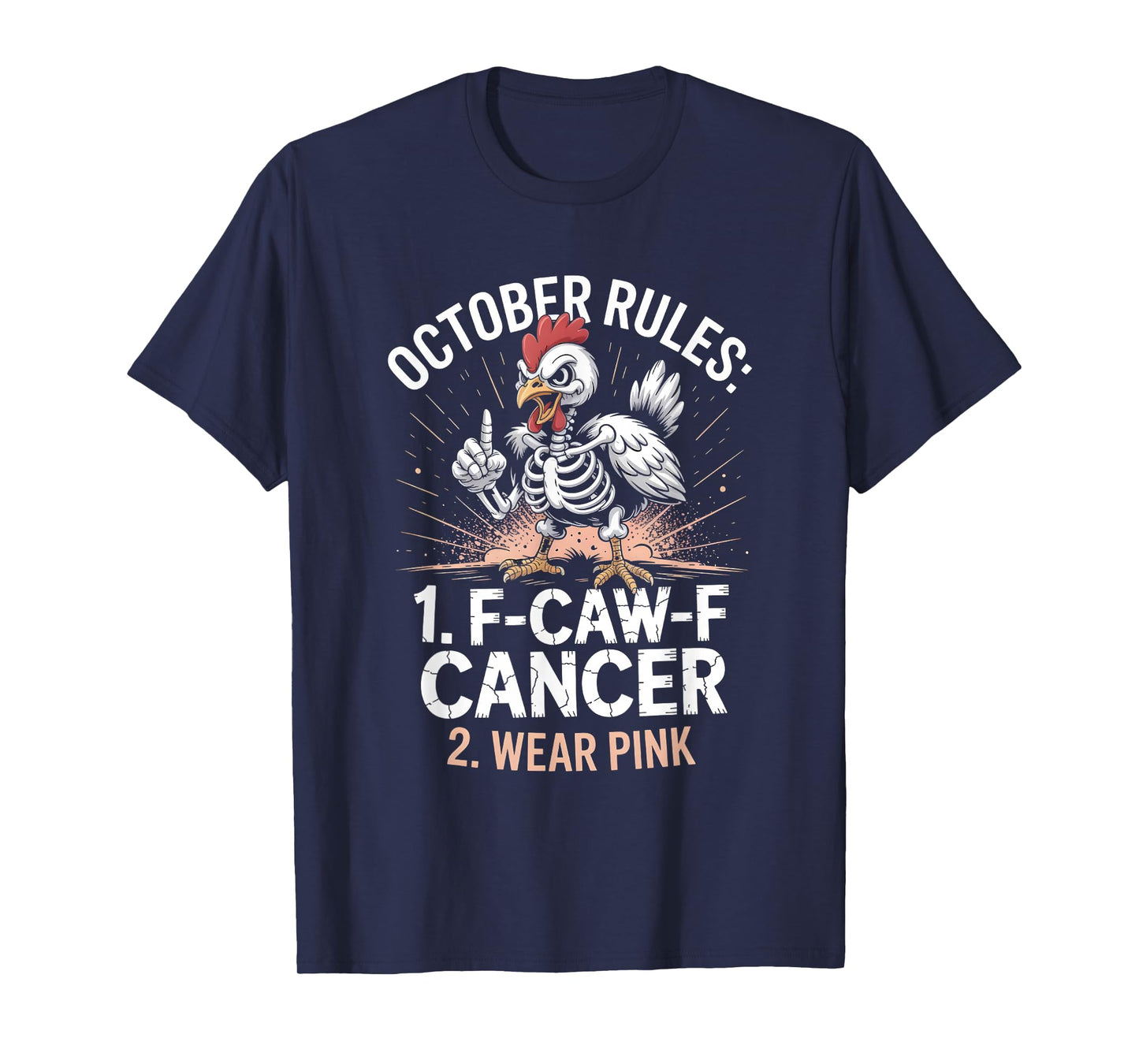 October Rules F-CAW-F Cancer Wear Pink Funny Chicken T-Shirt