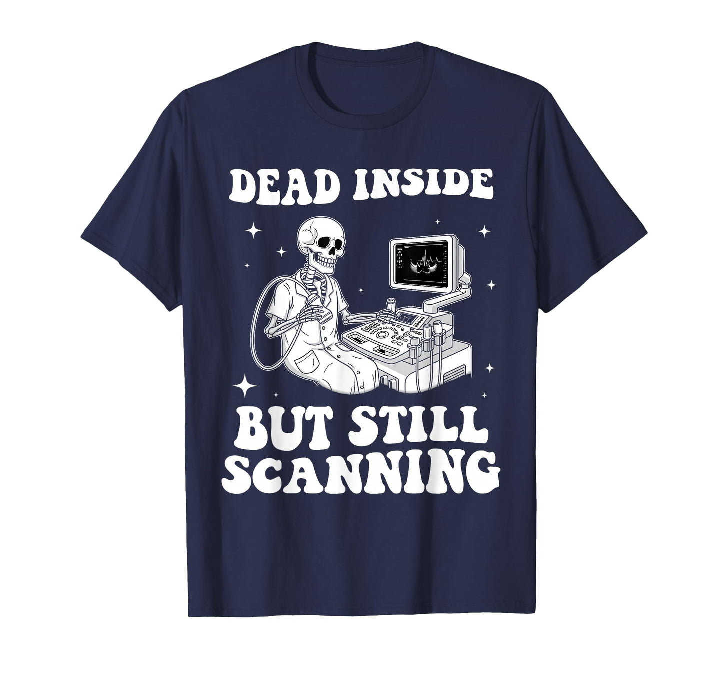 Halloween Ultrasound Tech Skeleton Sonographer Dead Inside T-Shirt