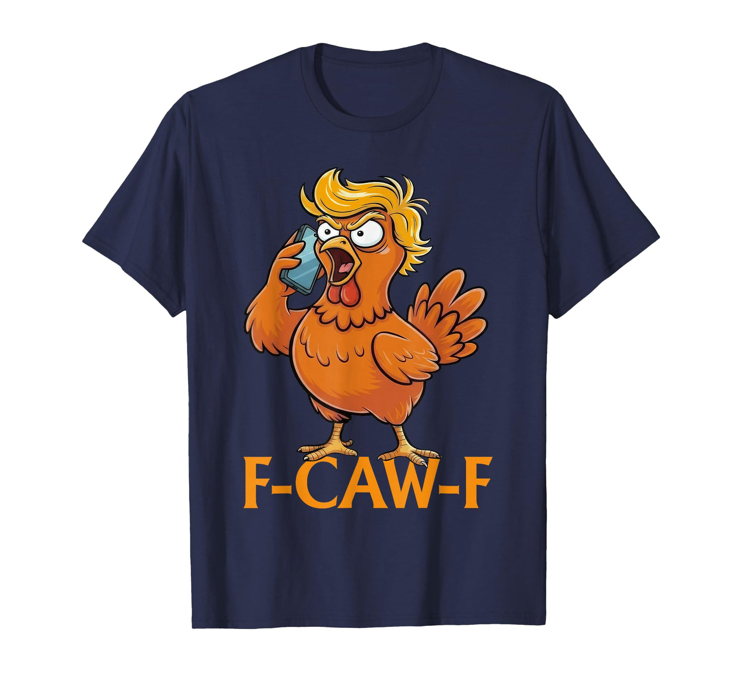 F-Caw-F Funny Chicken Humor F-Caw-F Quote Rooster Meme T-Shirt