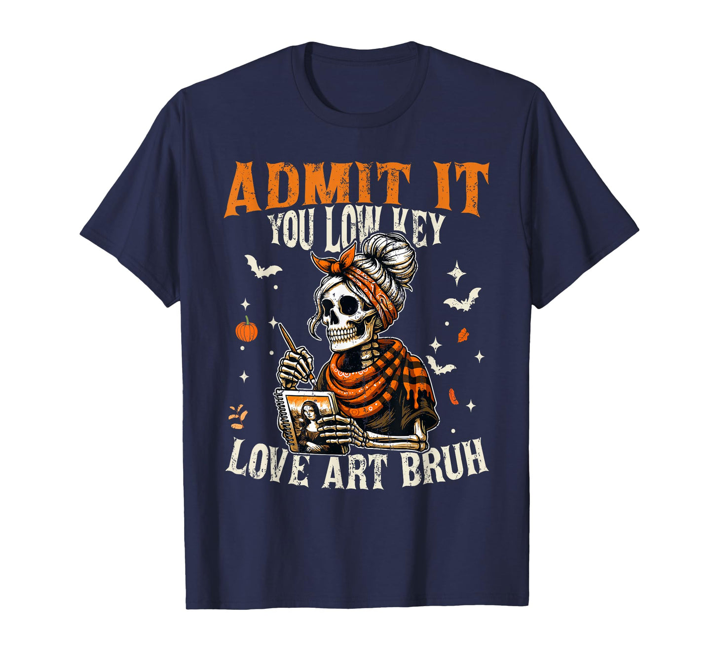 Admit It You Low Key Love Art Bruh Halloween Art Teacher T-Shirt
