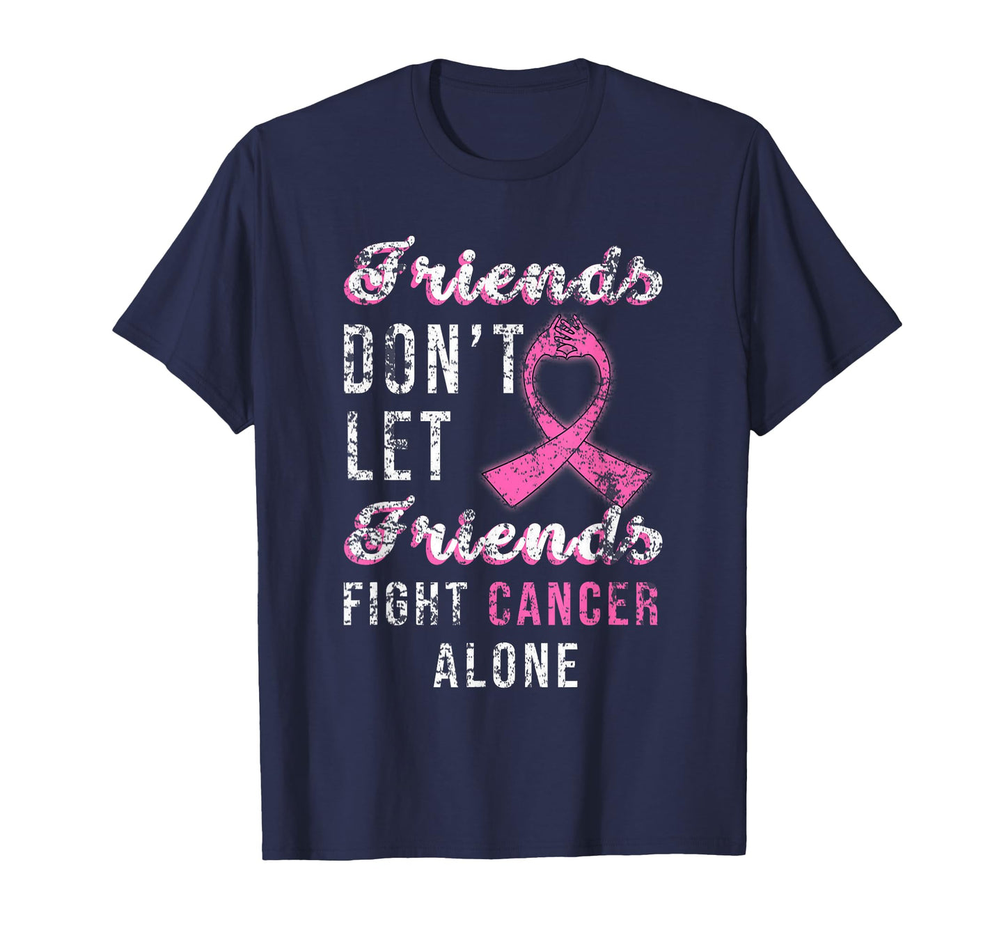 Friends Dont Let Friends Fight Alone Breast Cancer Awareness T-Shirt