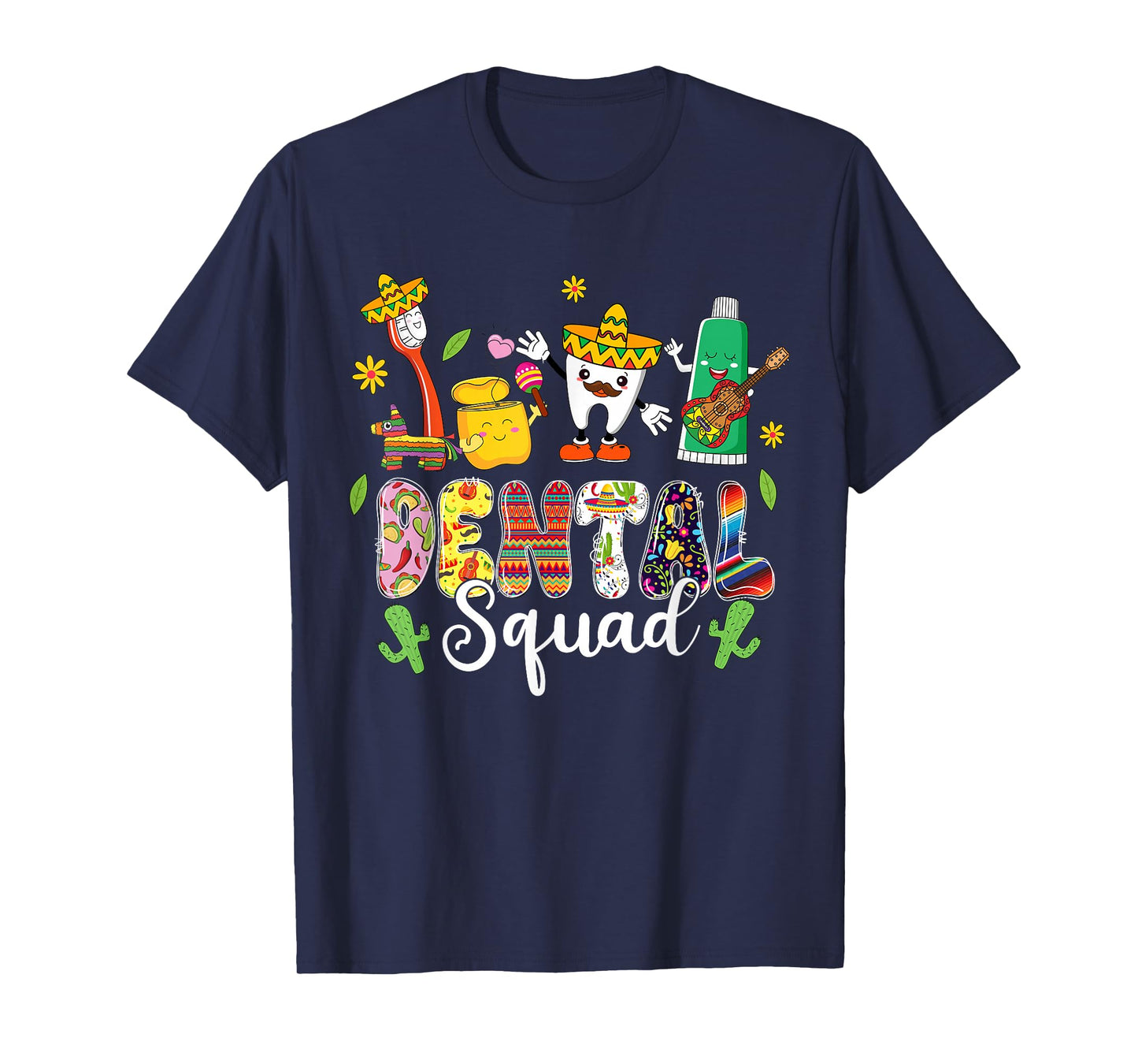Dental Squad Lets Fiesta Cinco De Mayo Mexican Dental T-Shirt