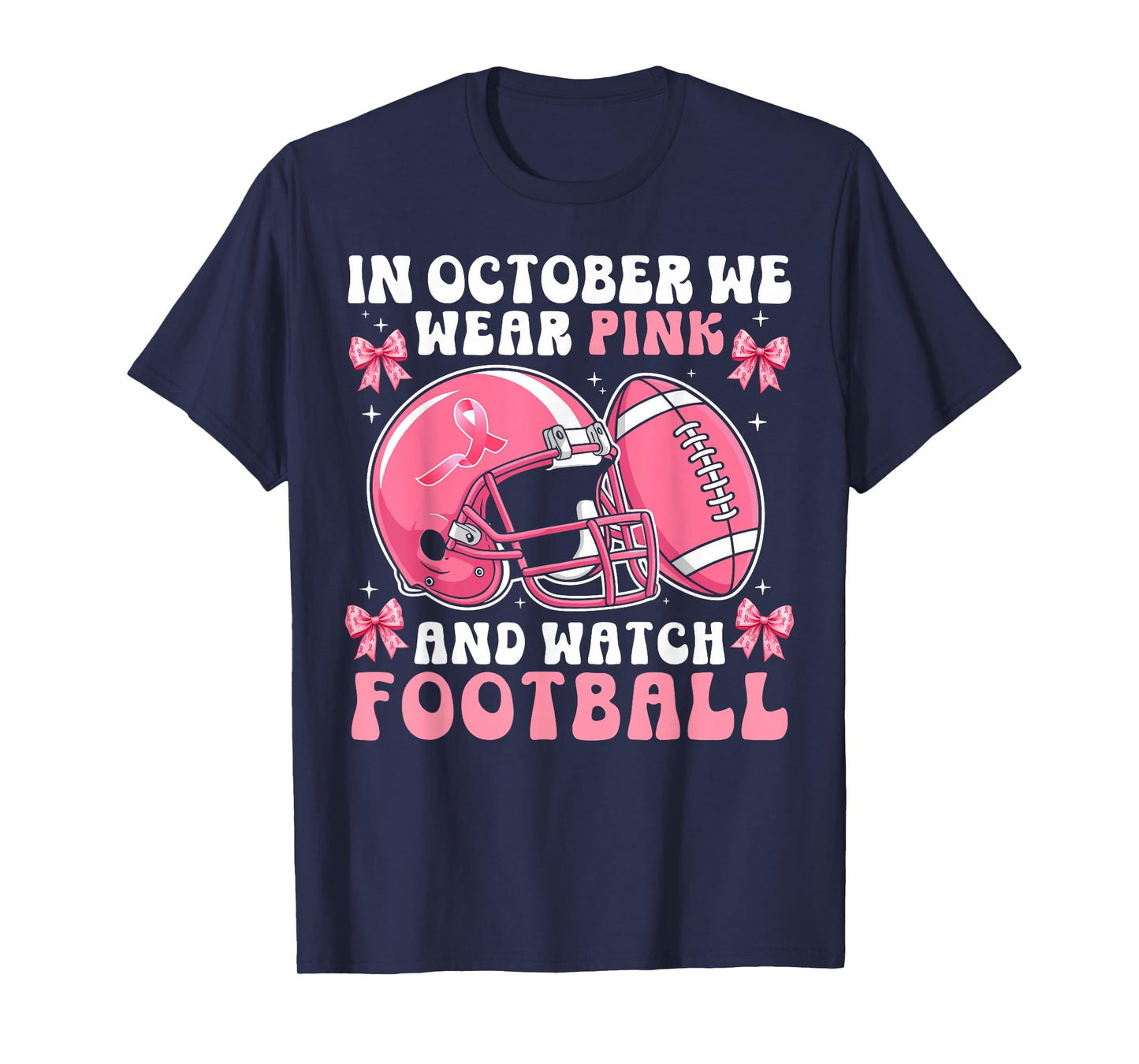 in October We Wear Pink Football Breast Cancer Women Girls T-Shirt