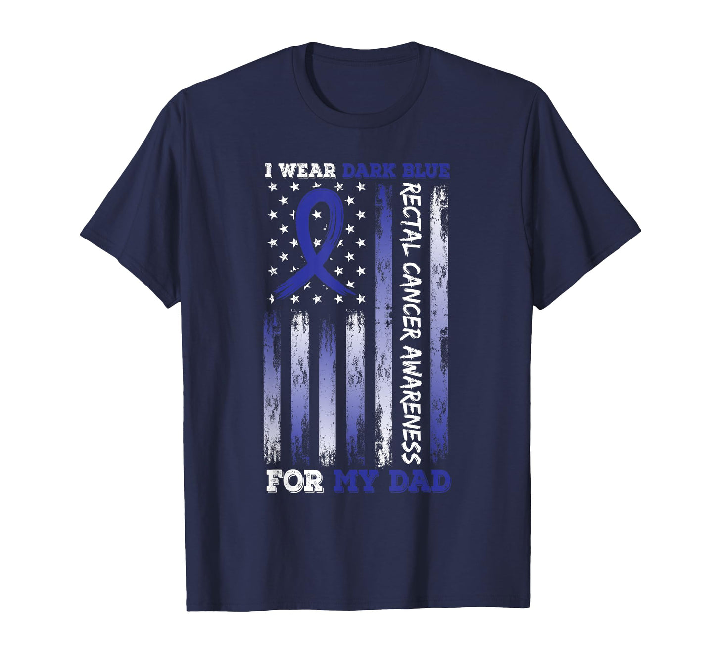 I Wear Blue For My Dad USA Flag Ribbon Rectal Cancer T-Shirt