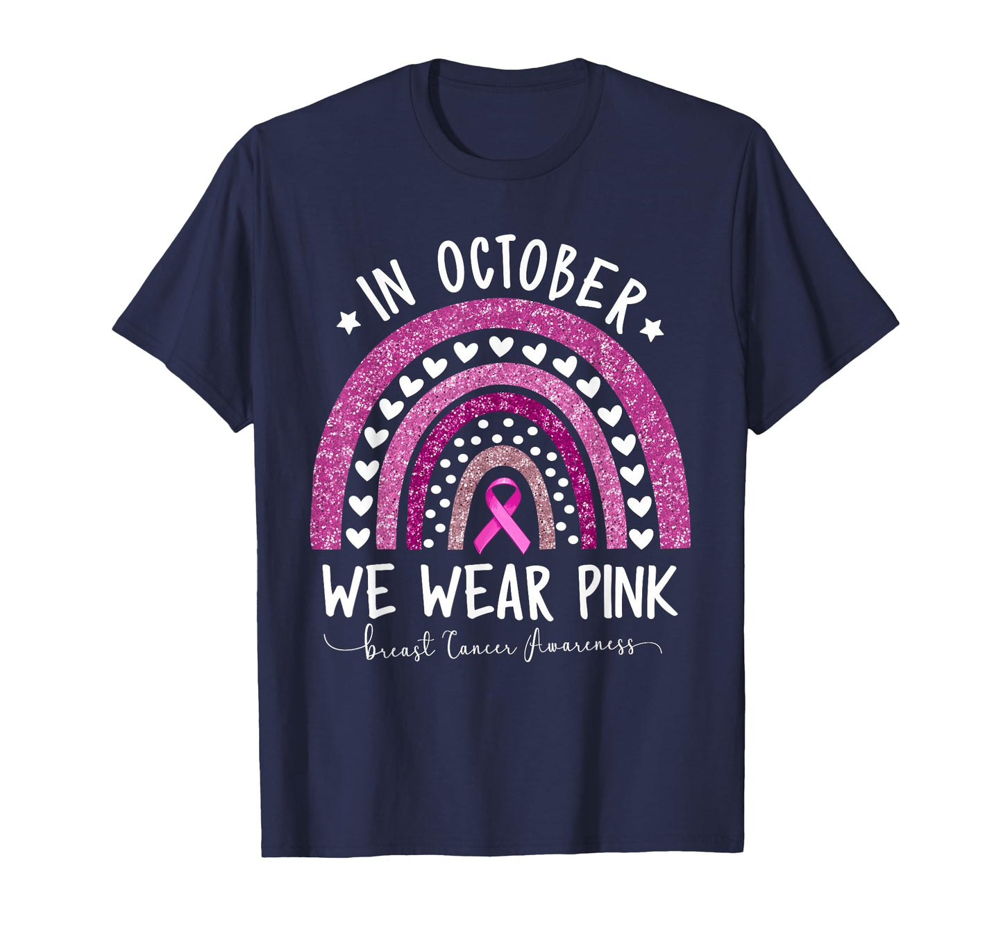 In October We Wear Pink Rainbow Breast Cancer Awareness T-Shirt