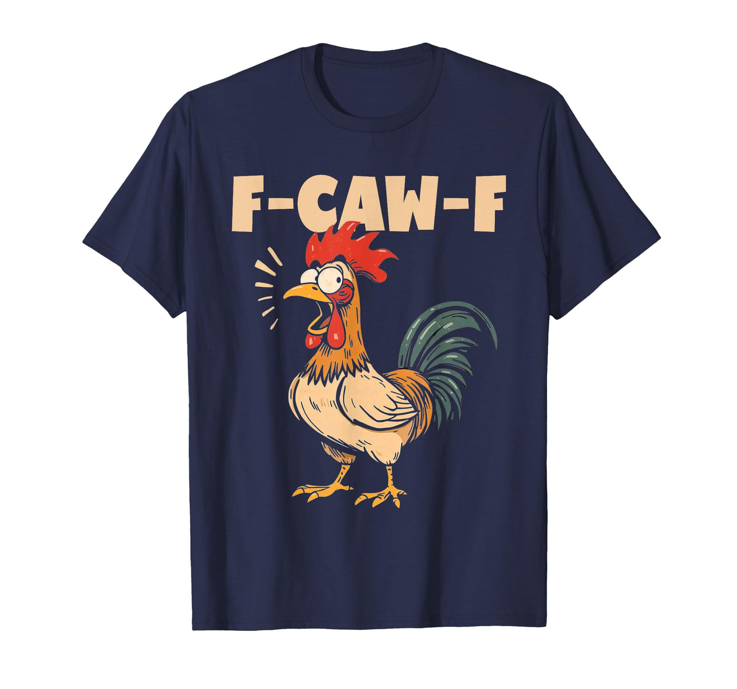 Rooster Meme Funny Chicken F-Caw-F Humor Quote FCAWF T-Shirt
