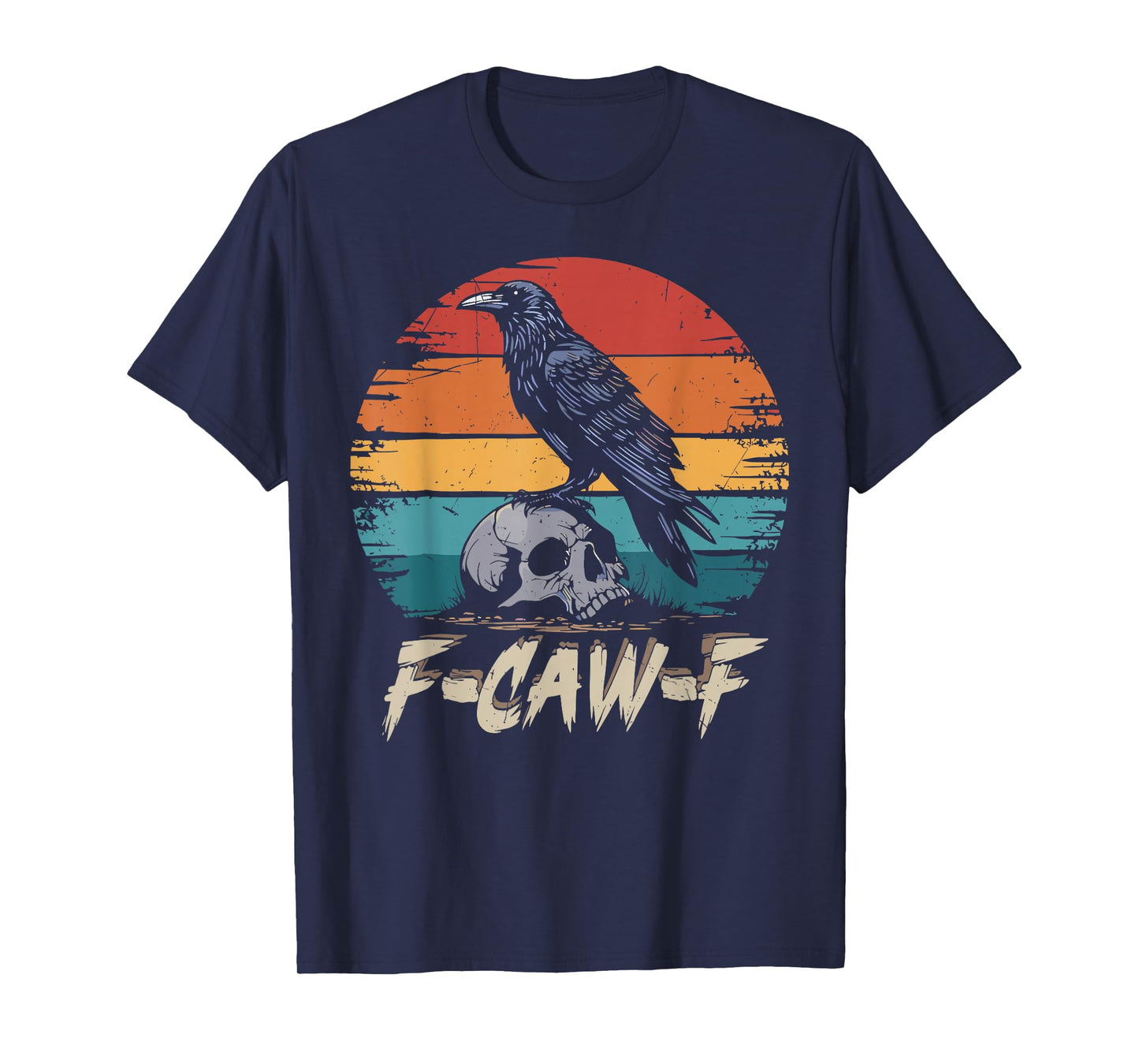 Funny Crow F-Caw-F Black Bird Black Crow F-Caw-F FCAWF Crow T-Shirt