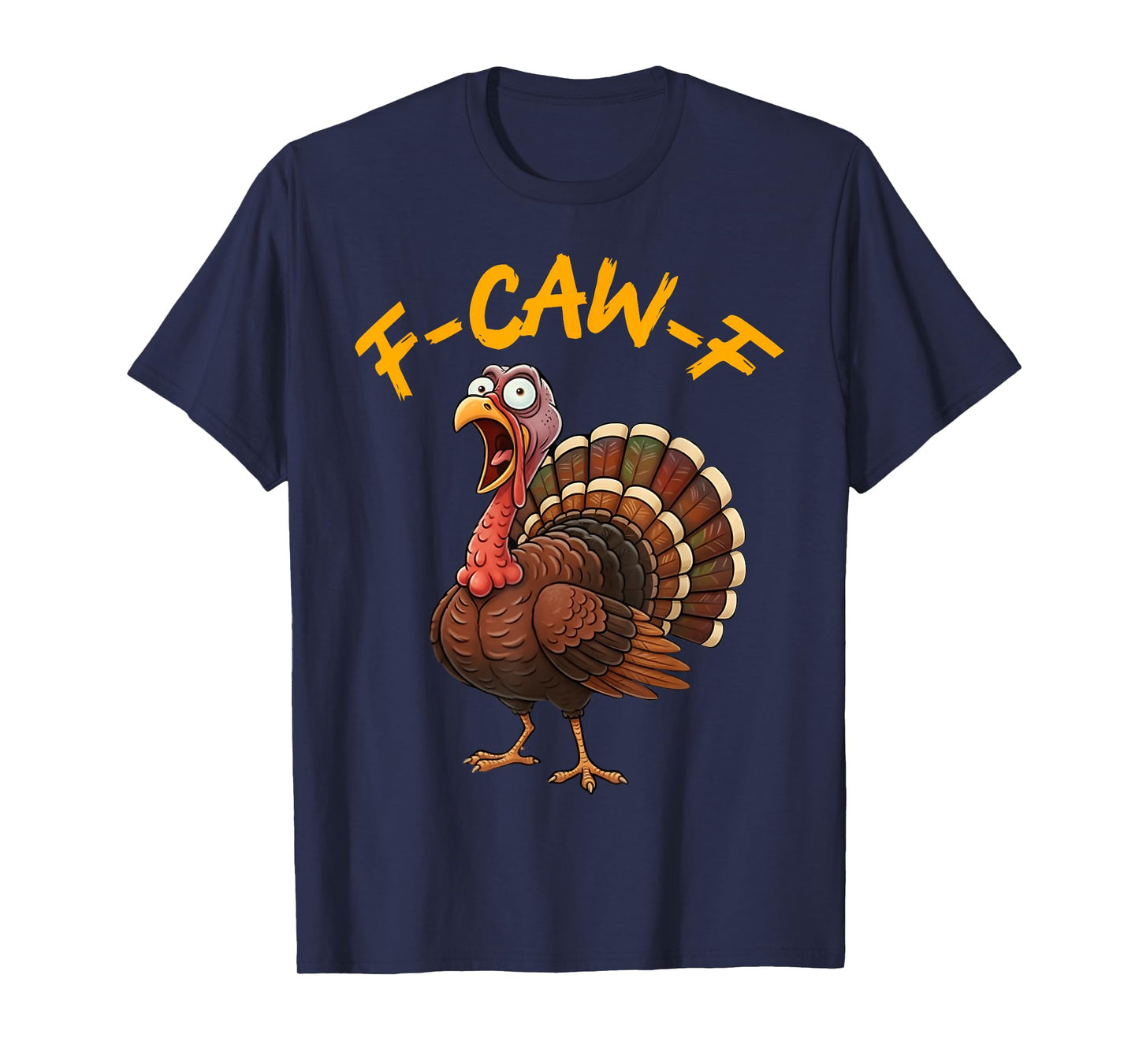 Funny Turkey F-Caw-F Cartoon Thanksgiving Holiday Humor Meme T-Shirt