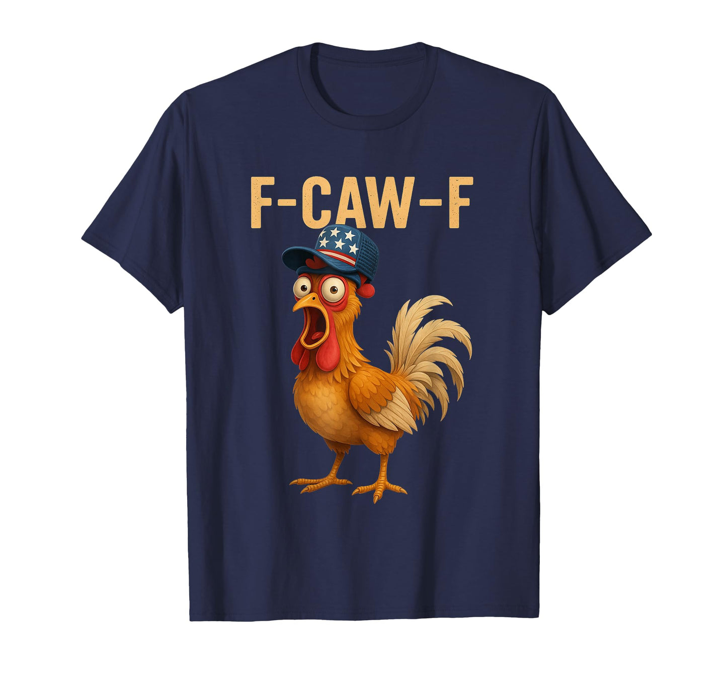 F-Caw-F Funny Chicken Humor Quote Rooster Meme Novelty T-Shirt