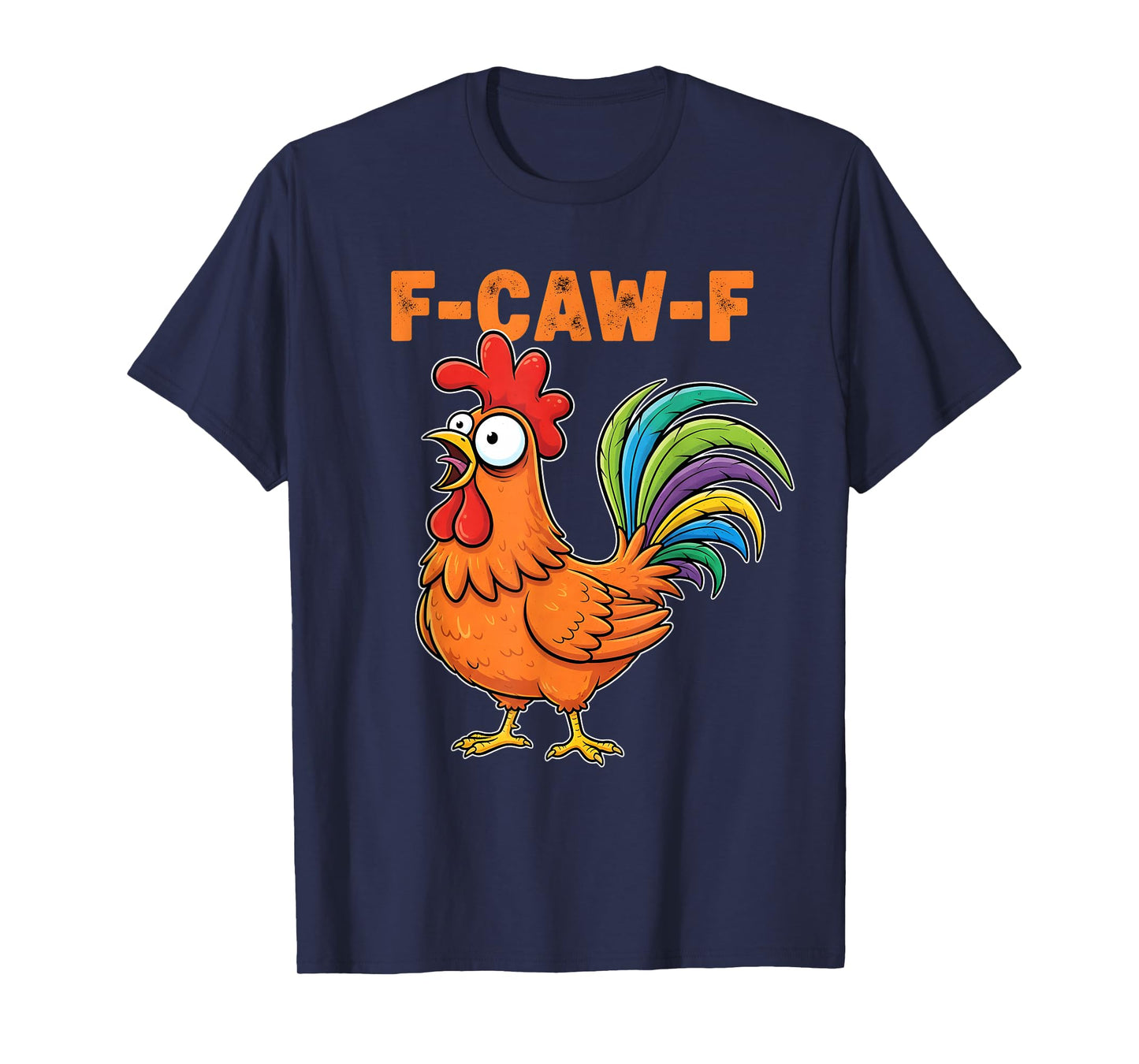 F-Caw-F Funny Chicken Humor Design F-Caw-F Chicken Lover T-Shirt