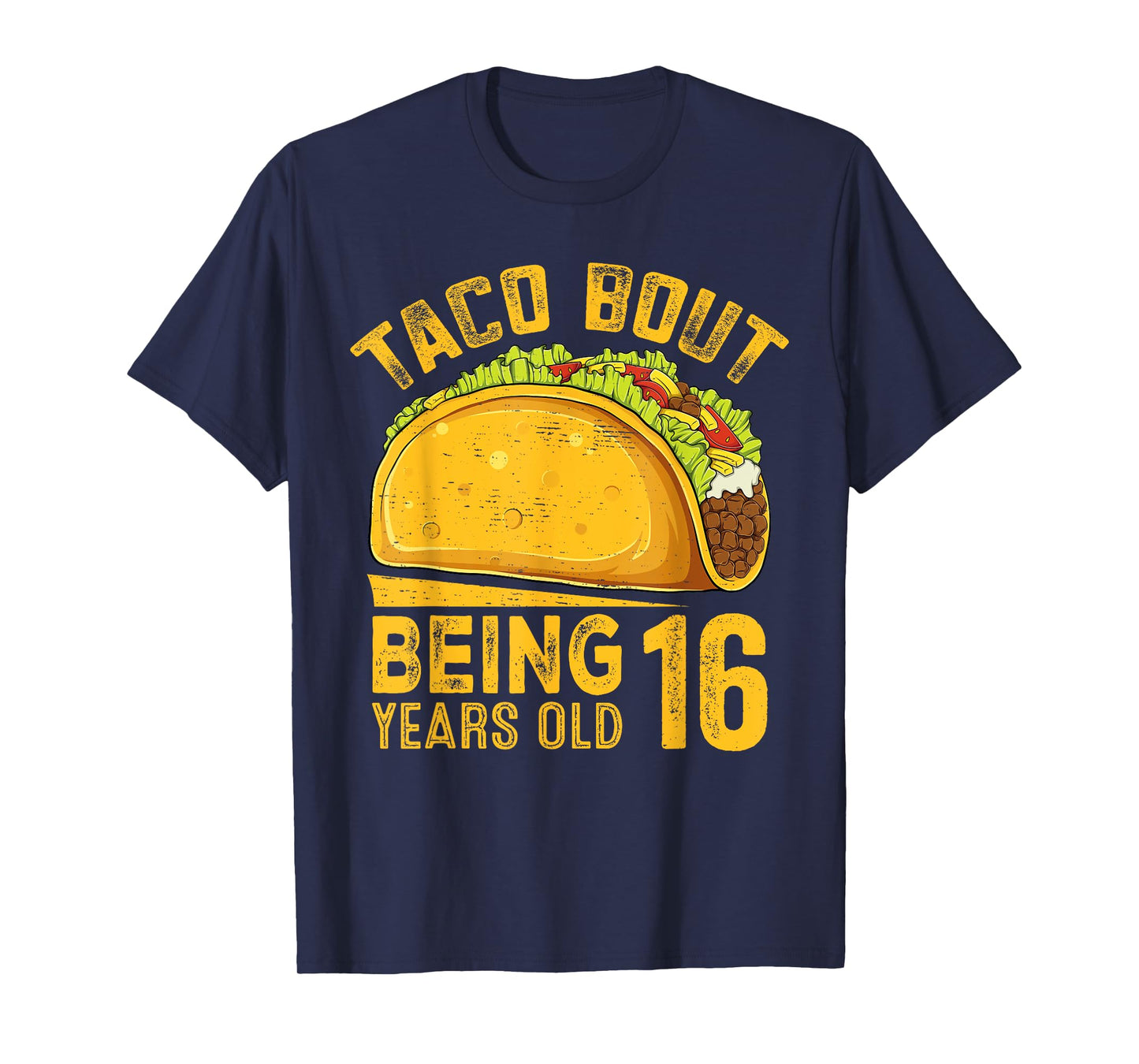 Funny 16th Birthday Taco Bout Being 16 Years Old T-Shirt