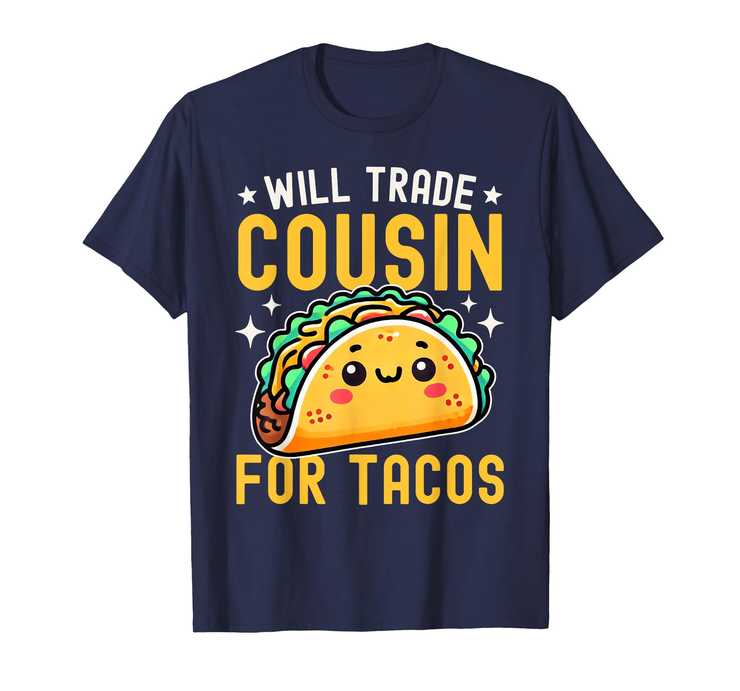Will Trade Cousin For Tacos Taco Lover Cinco De Mayo T-Shirt