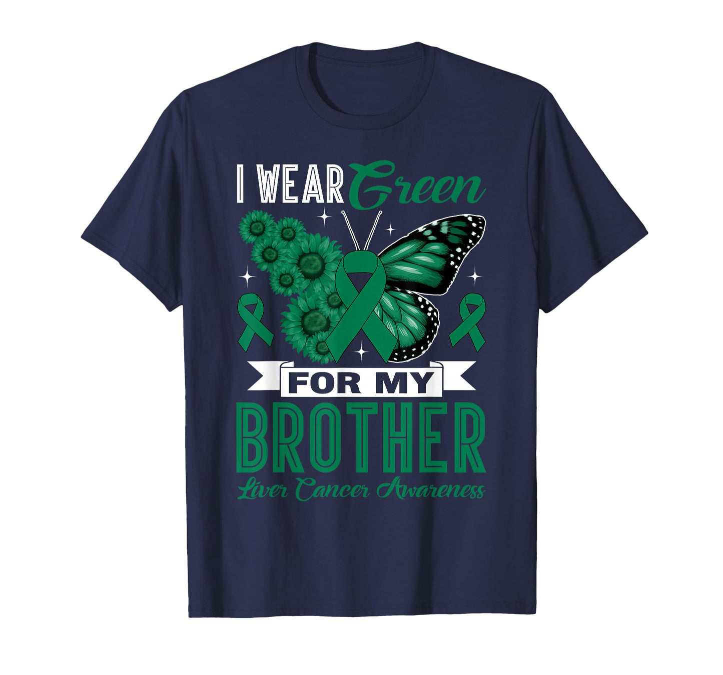 I Wear Green for My Brother Liver Cancer Awareness Month T-Shirt