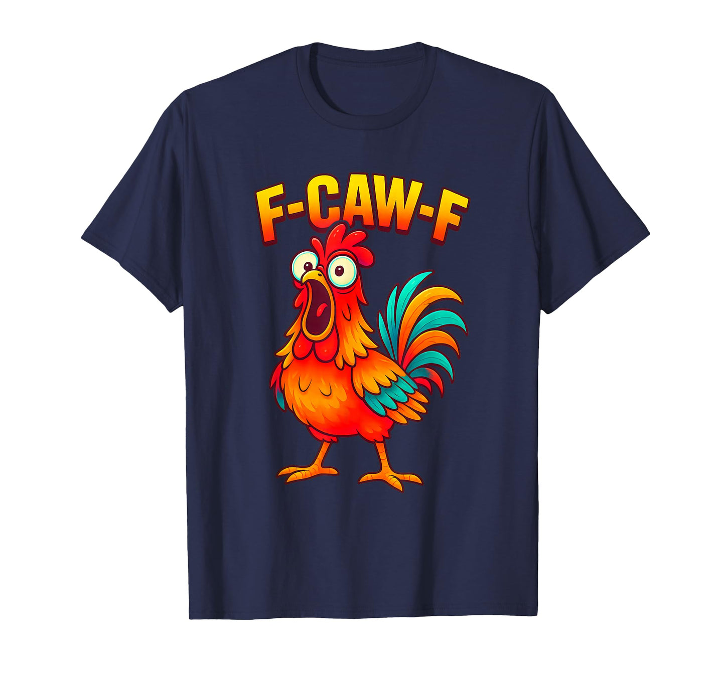 F-Caw-F Chicken Meme Funny FCawF Humor Gag T-Shirt