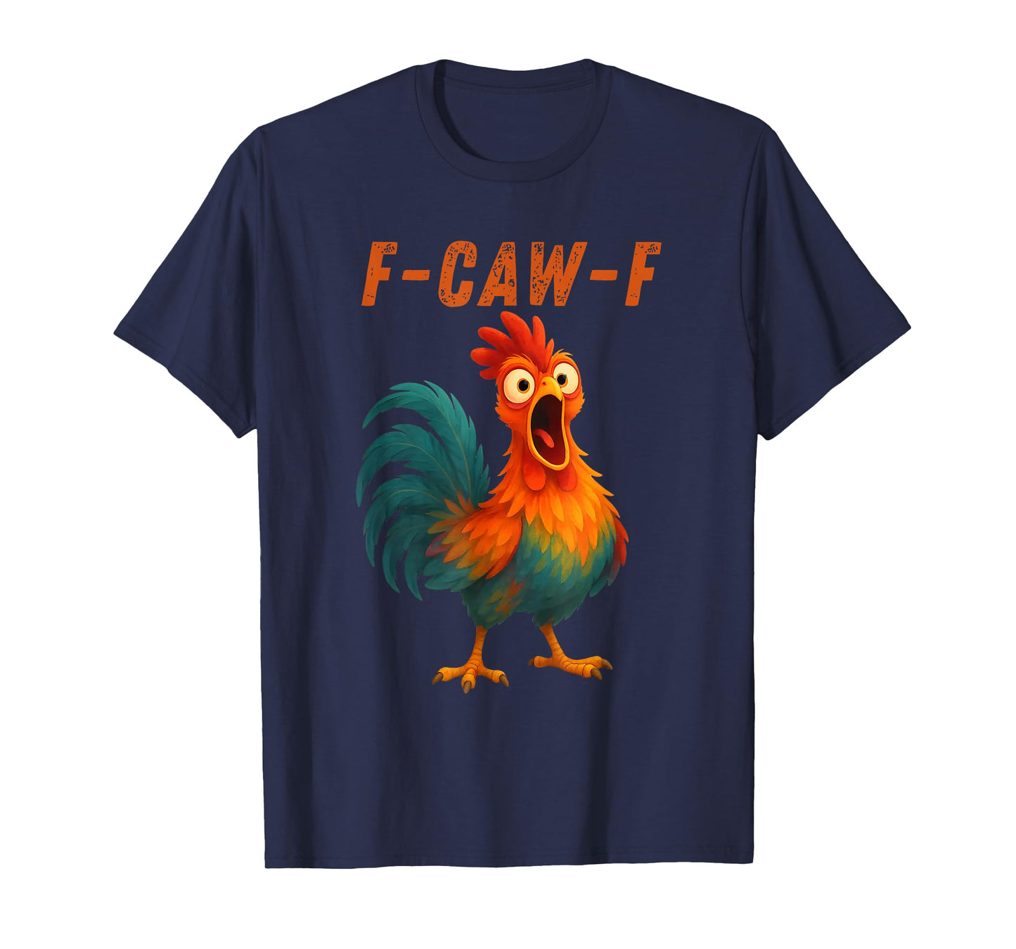 Funny F-Caw-F Chicken Quote Rooster Meme T-Shirt